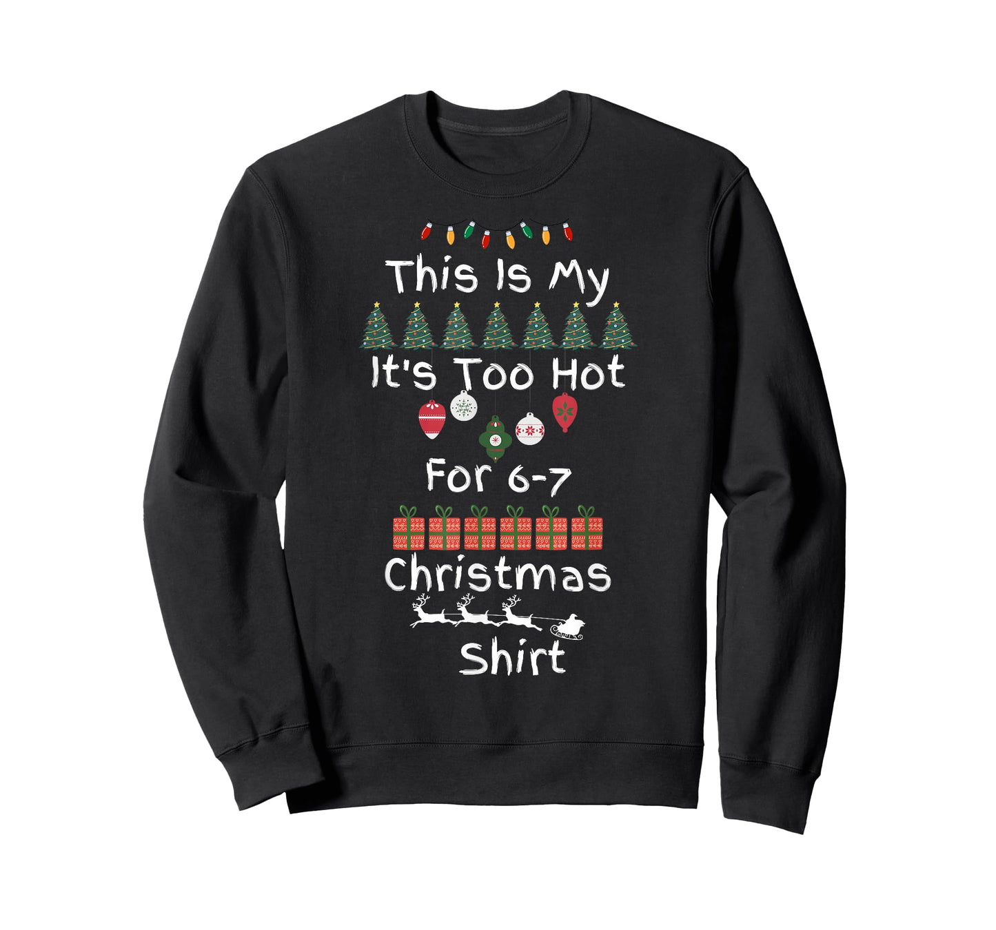 Funny 6 7 Christmas It's Too Hot Meme Holiday Humor T-Shirt