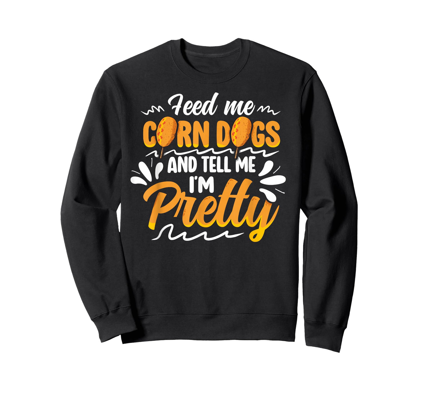 Funny Corndog Lovers Funny Corndogs Quote State fair Food T-Shirt