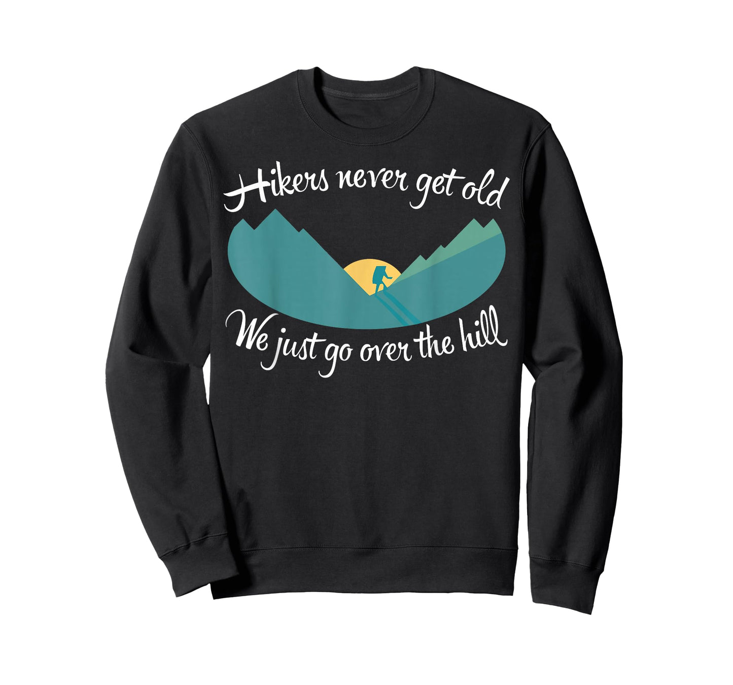Hikers Never Get Old Hiking T-Shirt T-Shirt