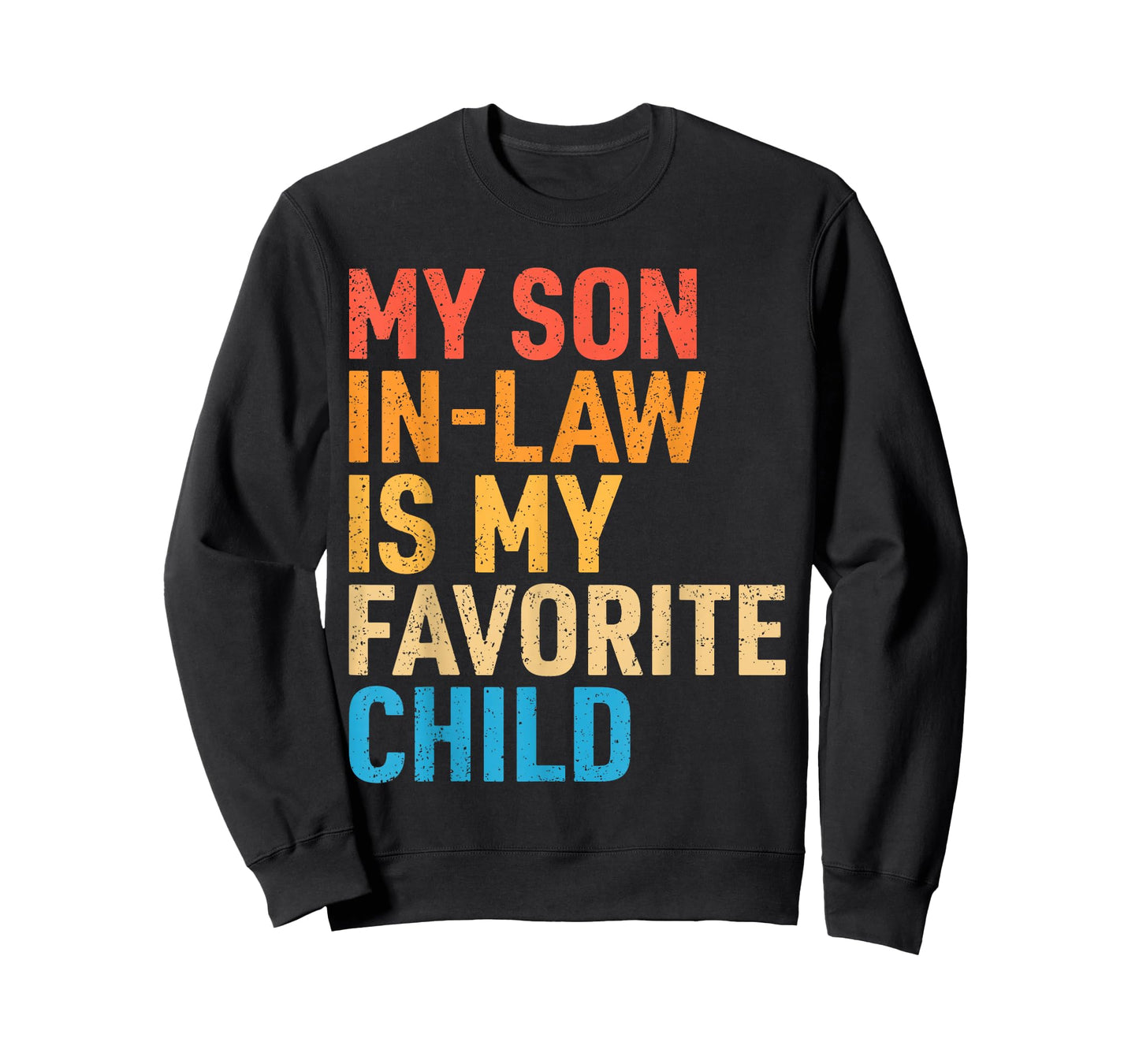 My Son in Law is My Favorite Child Funny Mom Dad Parents T-Shirt