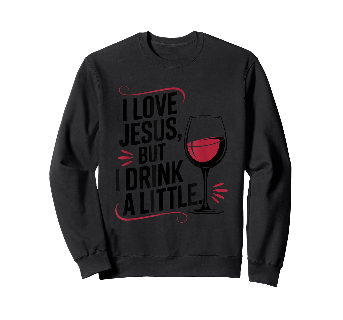 I Love Jesus, but I Drink a Little, Christian God Believer T-Shirt