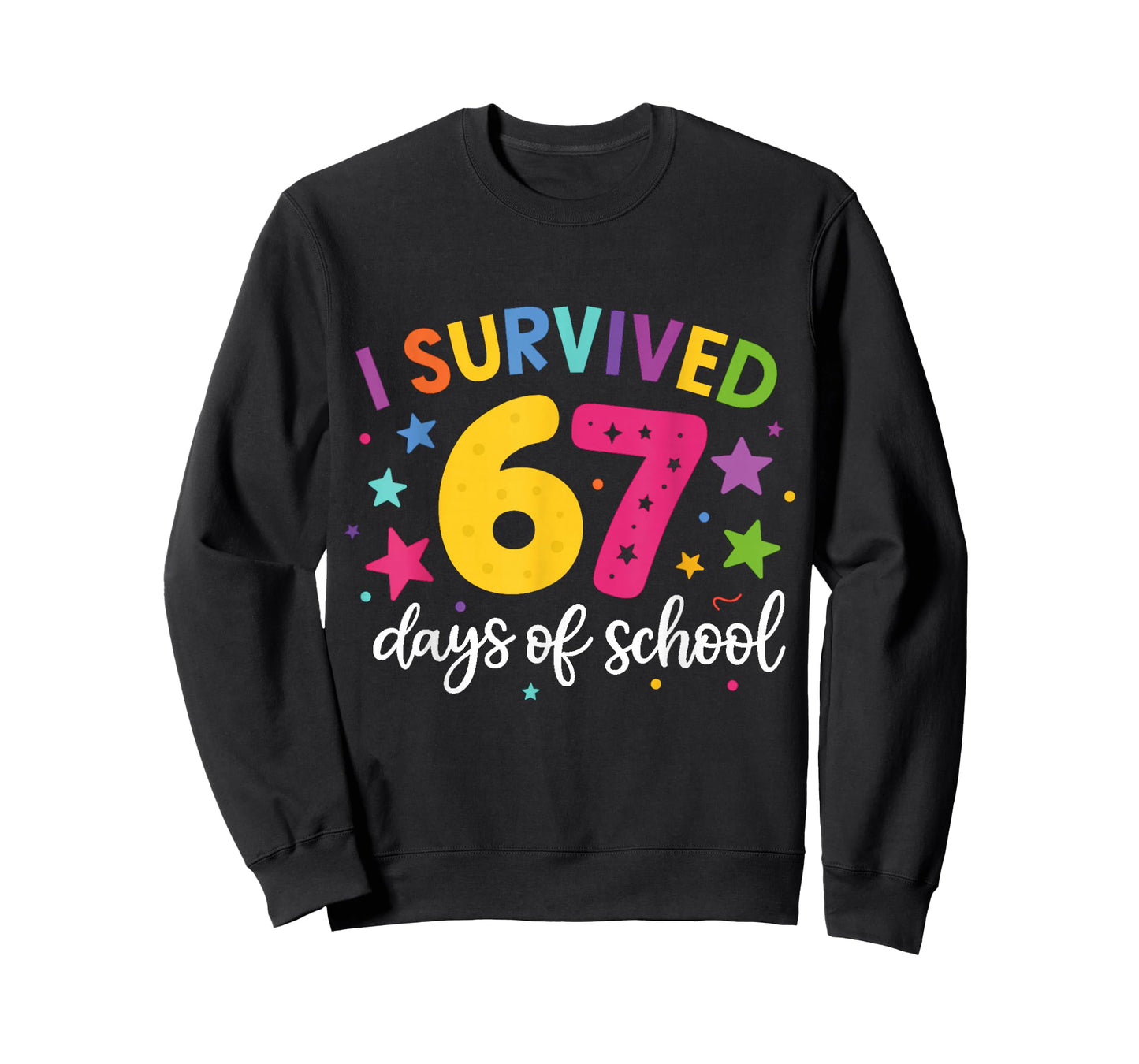I Survived 67 Days of School Teachers Students Six Seven T-Shirt