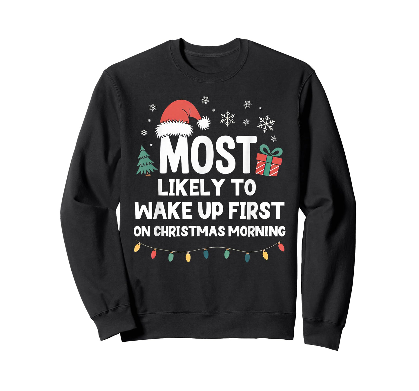 Most Likely to Wake Up First On Christmas Morning Funny Xmas T-Shirt