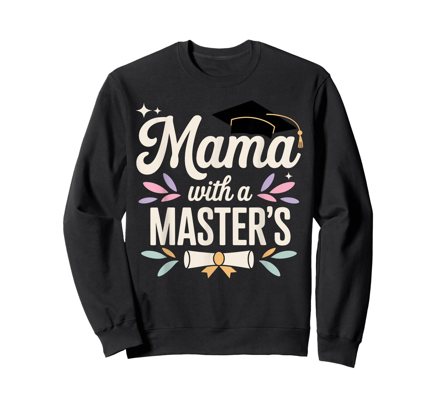 Masters Degree Graduation Art for Mom Mother Masters Degree T-Shirt