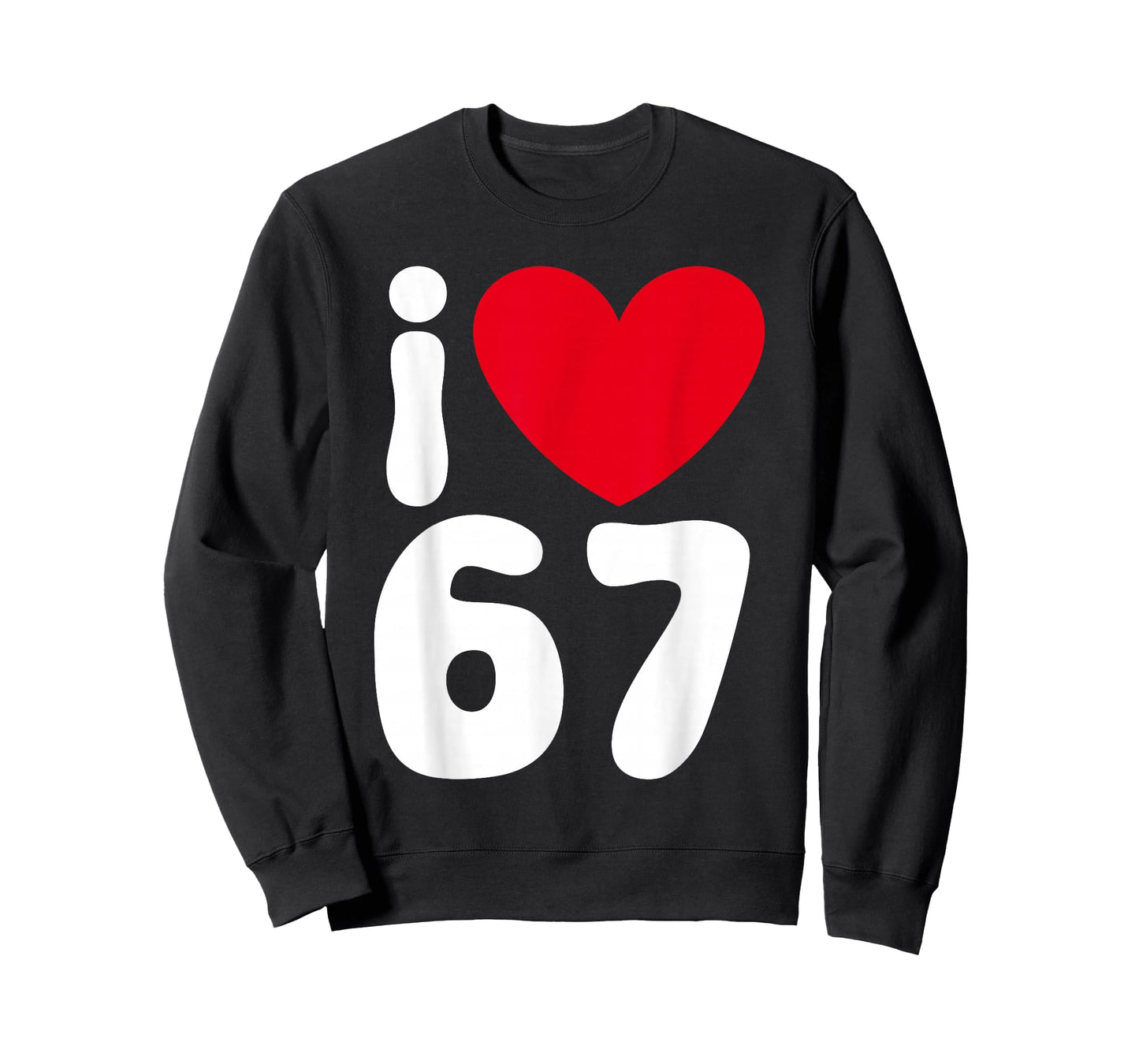 I Love 67 Funny Meme I Heart Six Seven T-Shirt