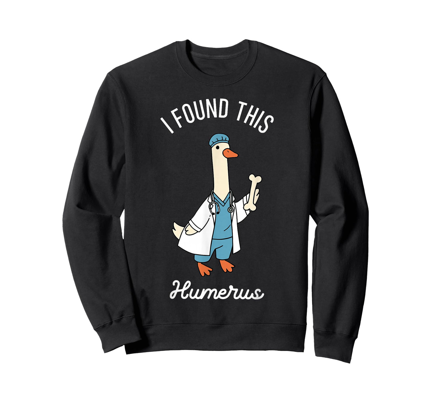 I Found This Humerus Silly Goose Ortho Doctor Orthopedist T-Shirt