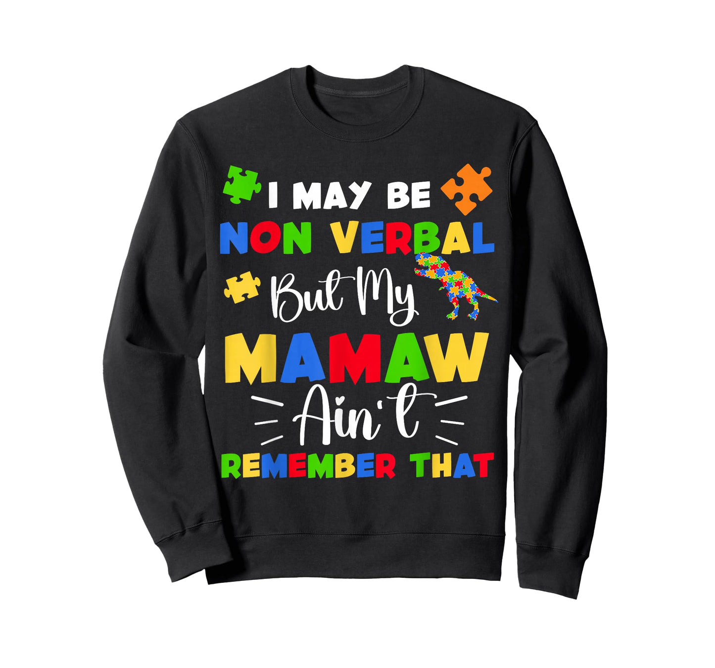 I May Be Non Verbal But My Mamaw Ain't Remember That Autism T-Shirt