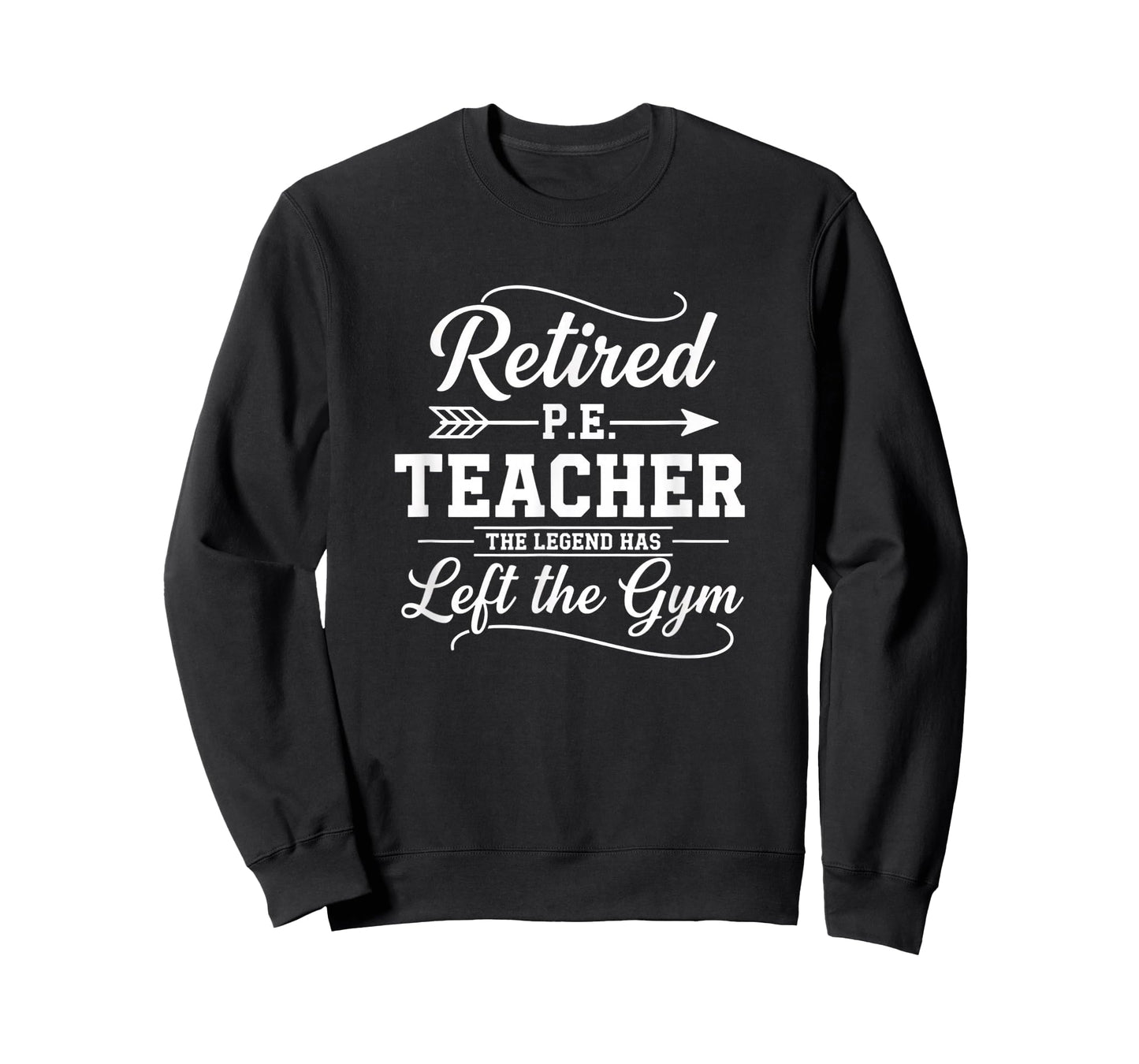 Teacher Retired P.E. Teacher The Legend Has Left The Gym T-Shirt