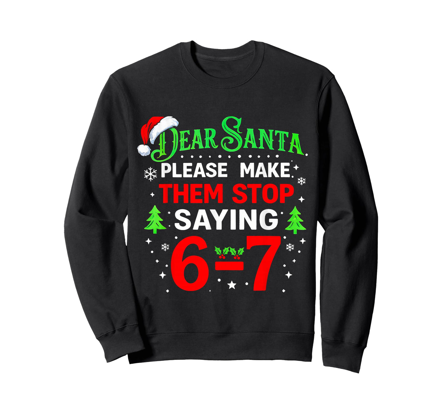 Dear Santa 67 Funny Christmas Students Six Seven 6-7 Teacher T-Shirt