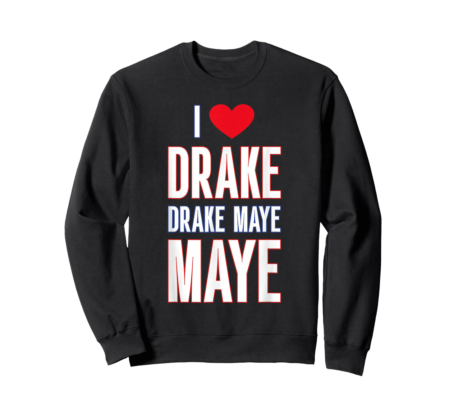 I Love Drake drek Maye Maye T-Shirt