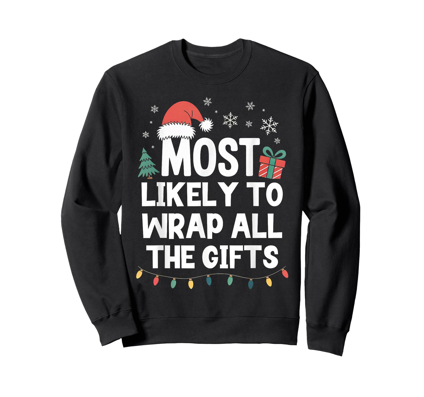 Most Likely to Wrap All The Gifts Christmas Funny Xmas T-Shirt
