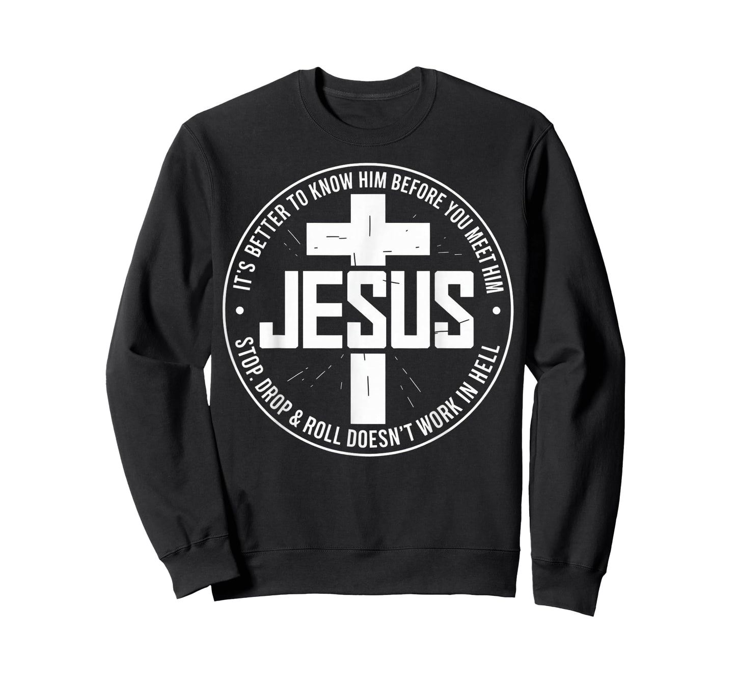 Jesus Its Better to Know Him Before You Meet Him T-Shirt