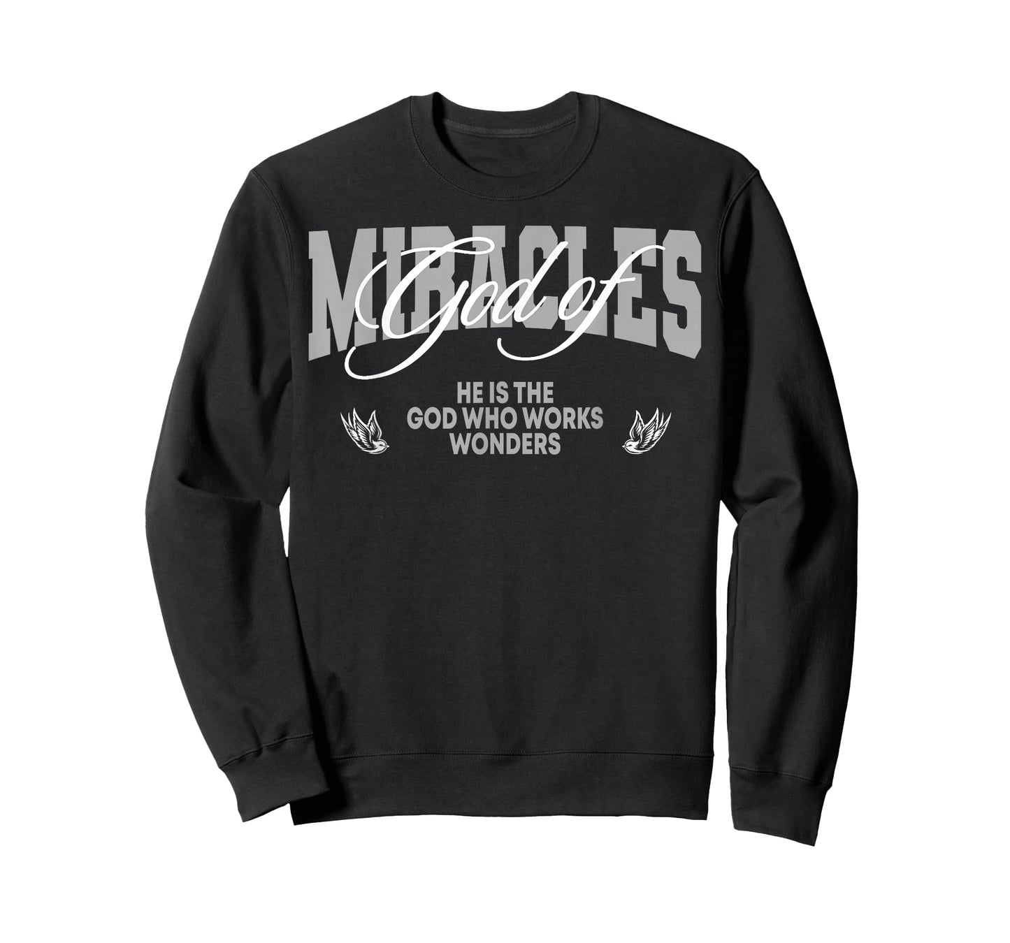 God of Miracles He is The God Who Works Wonders Christian T-Shirt