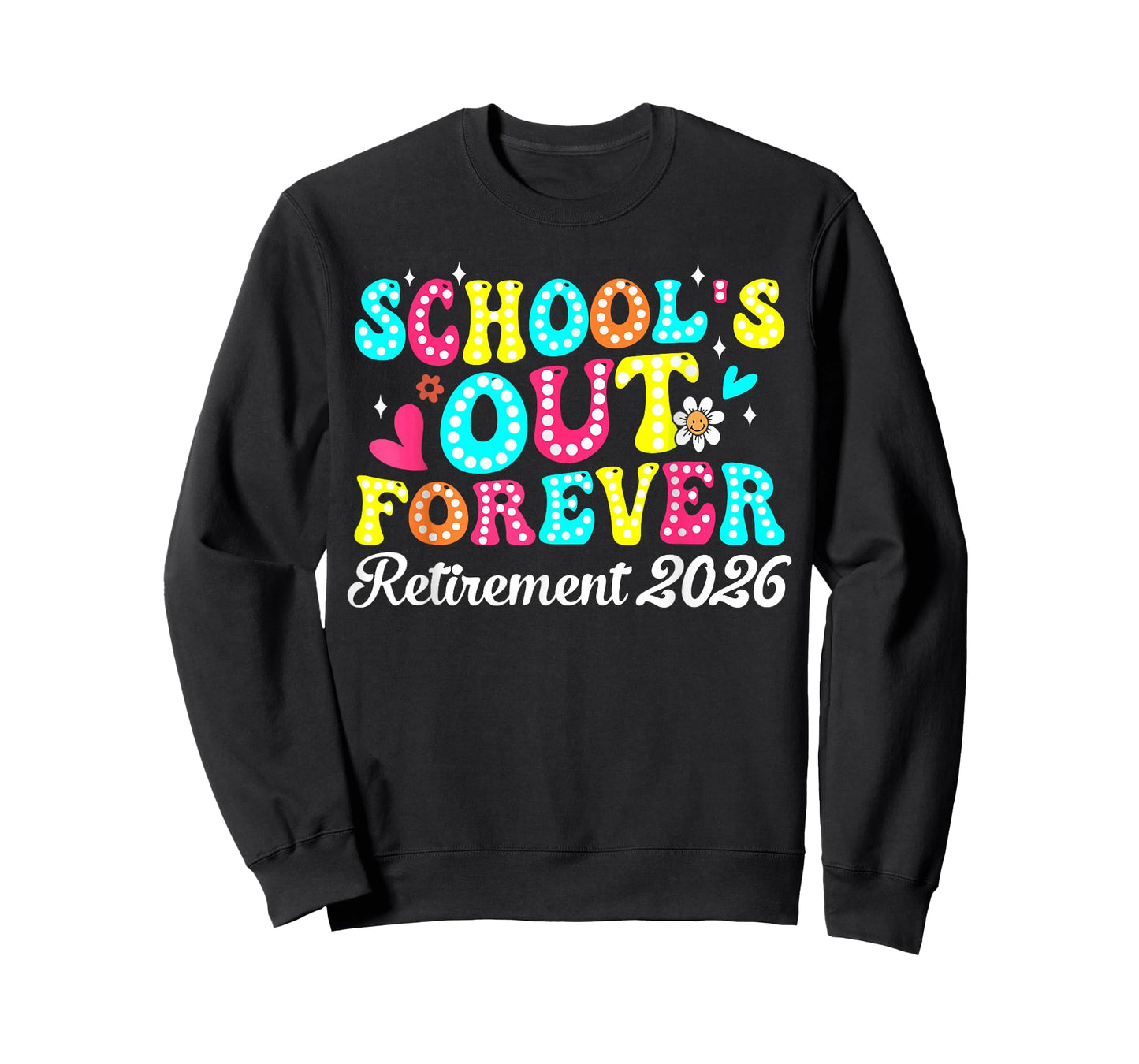 Schools Out Forever Retirement Teacher Retired Last Day 2026 T-Shirt