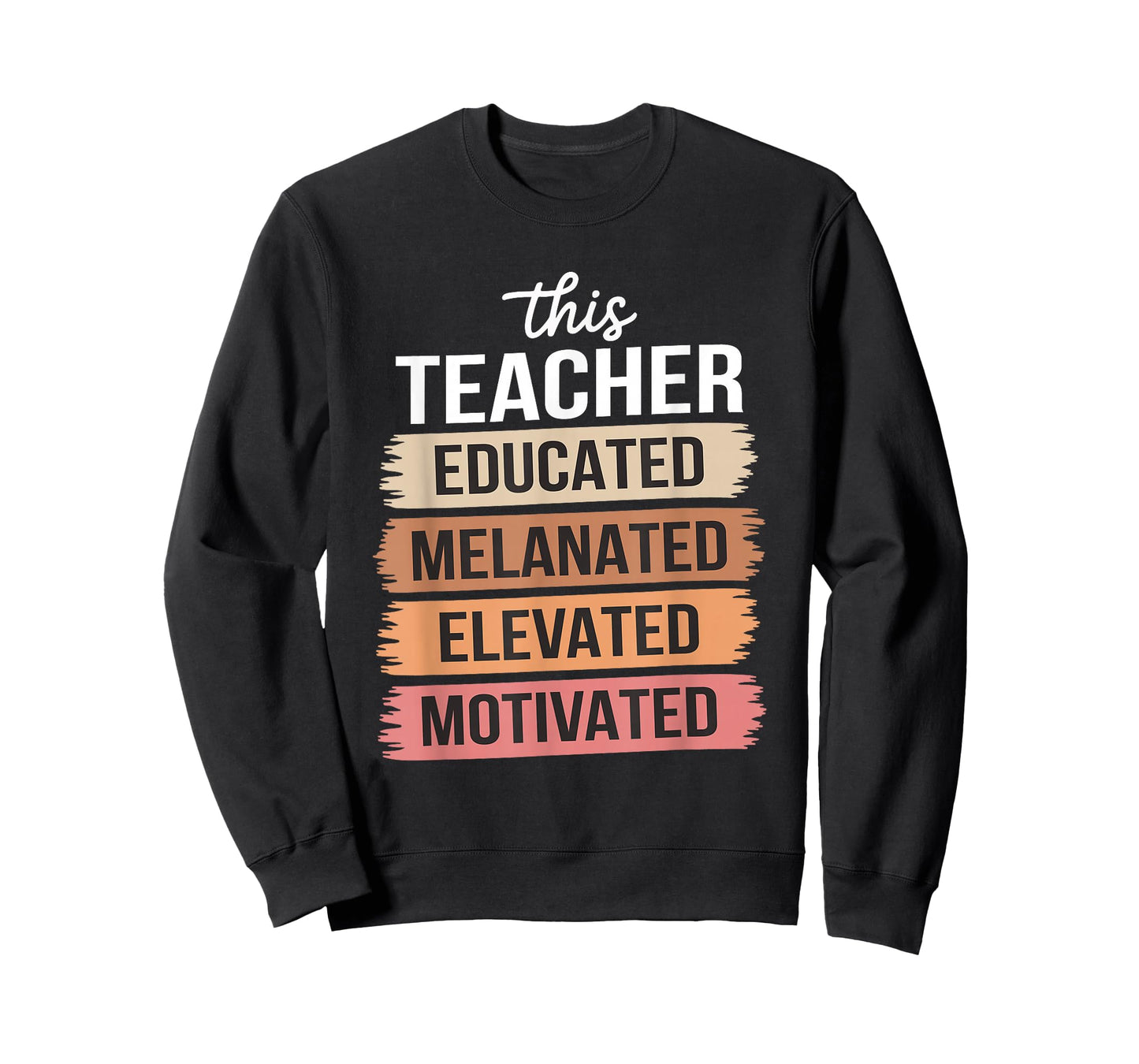 This Teacher Educated Melanated Elevated Motivated T-Shirt