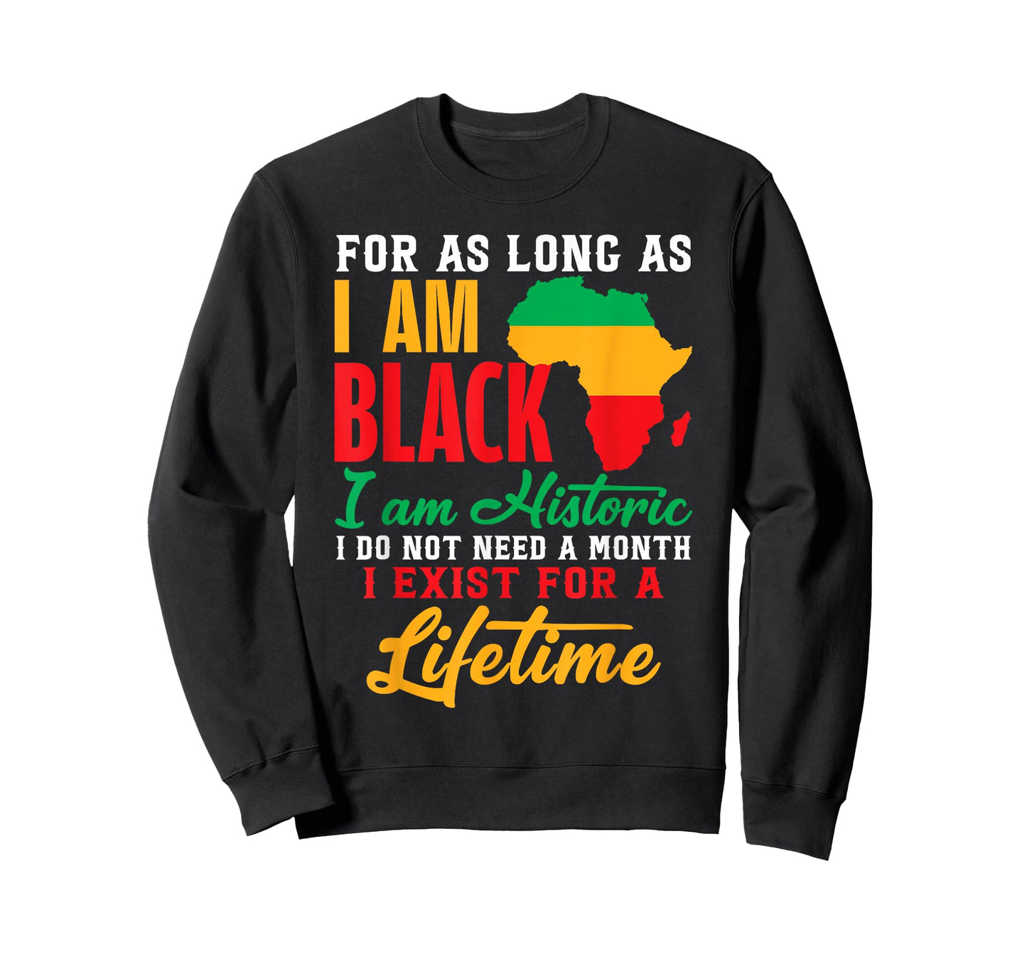 for As Long As I'm Black I'm Historic Black History Month T-Shirt