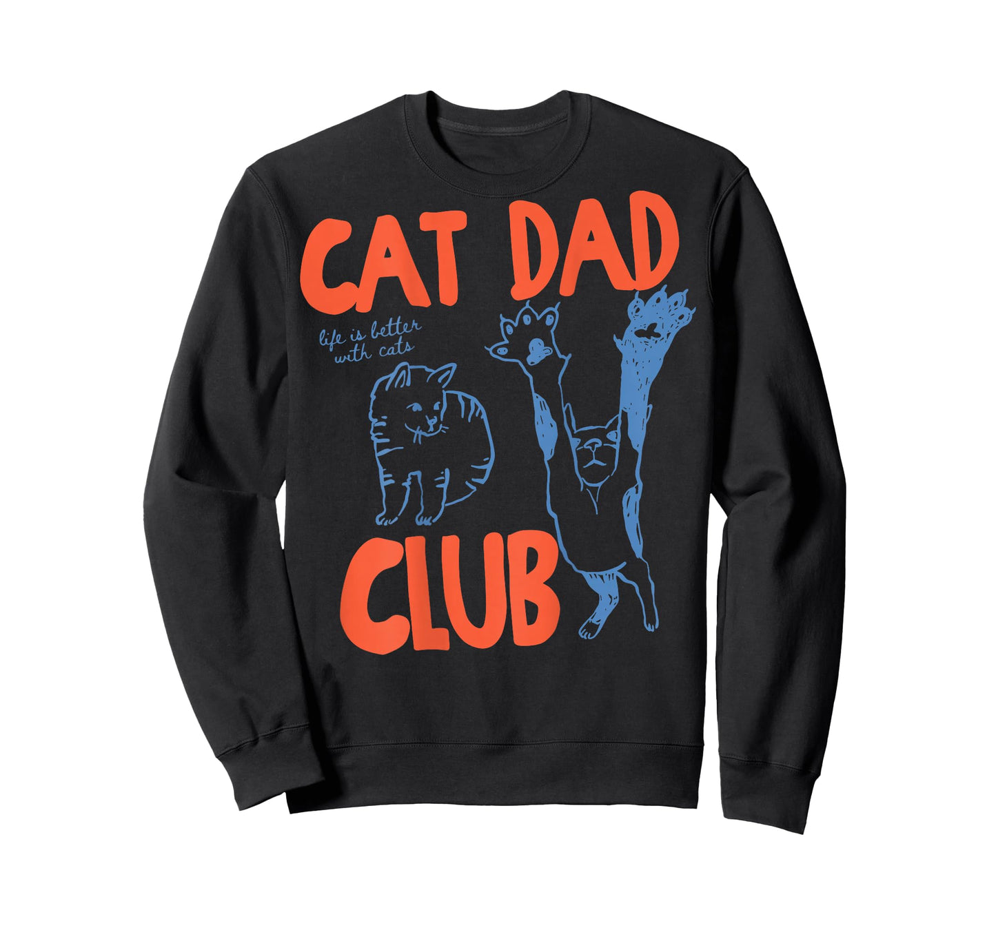Cat Dad Club Life is Better with Cats Cat Dad ON Back T-Shirt