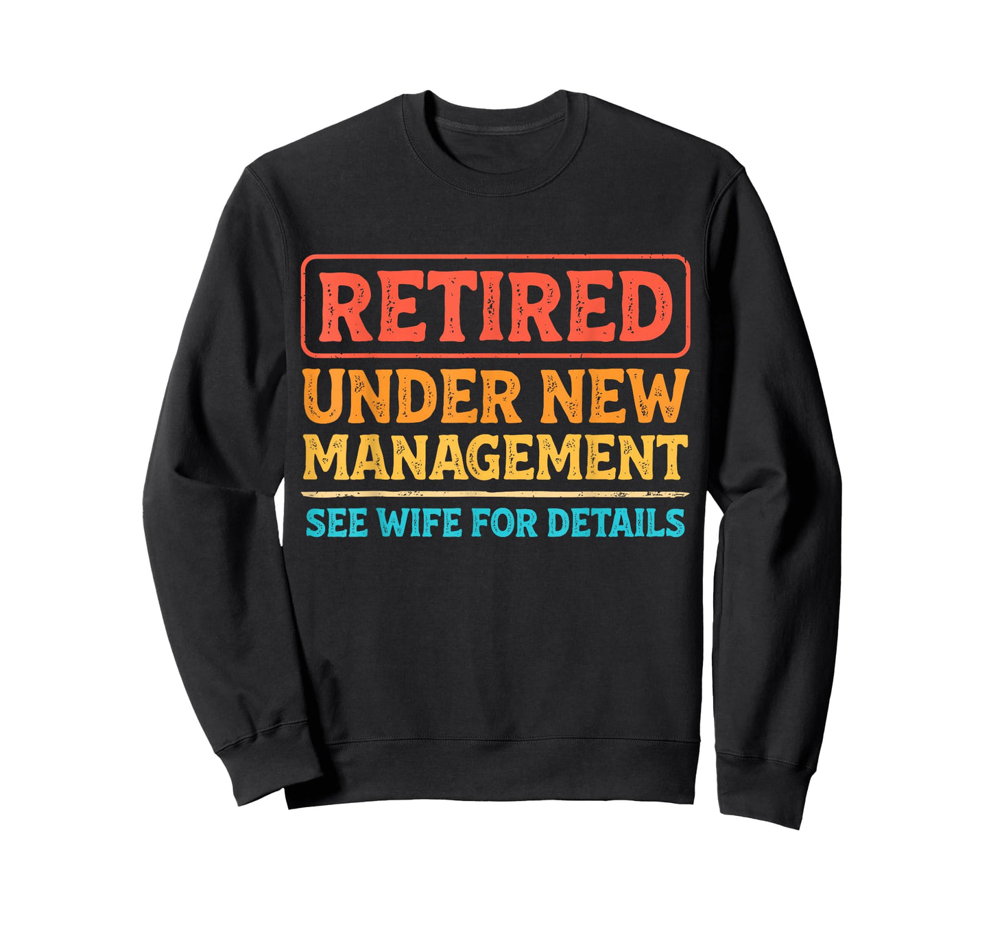 Retired Under New Management Funny Mens Husband Retirement T-Shirt
