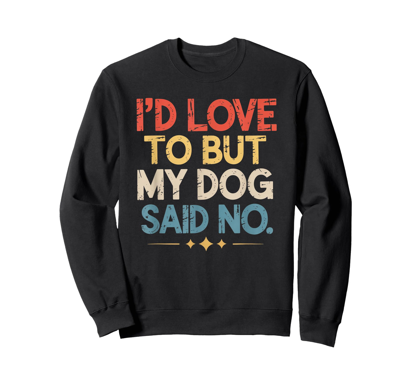I'd Love to But My Dog Said No Funny Introvert Graphic T-Shirt
