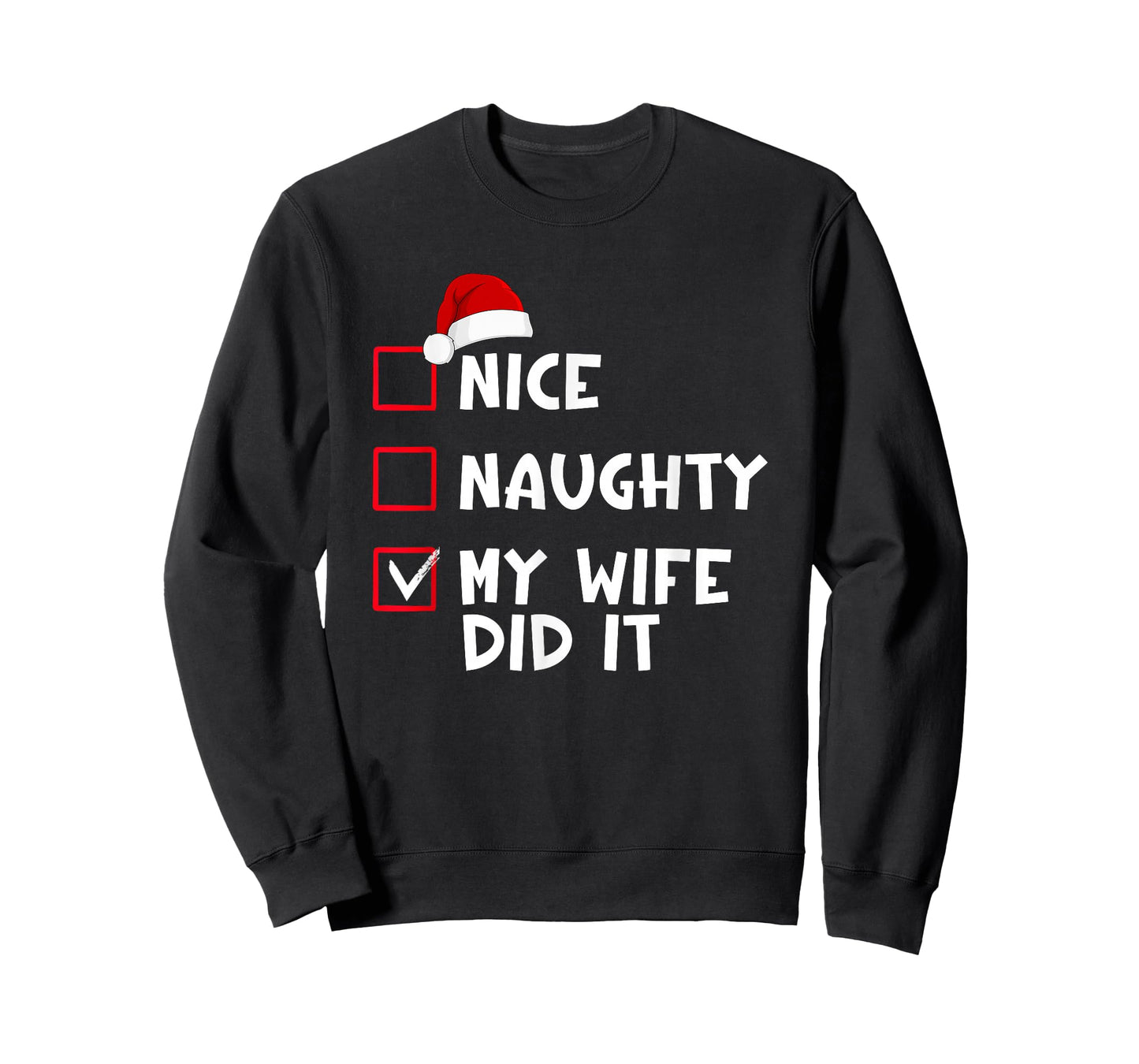 Nice Naughty My Wife Did It Funny Christmas List T-Shirt