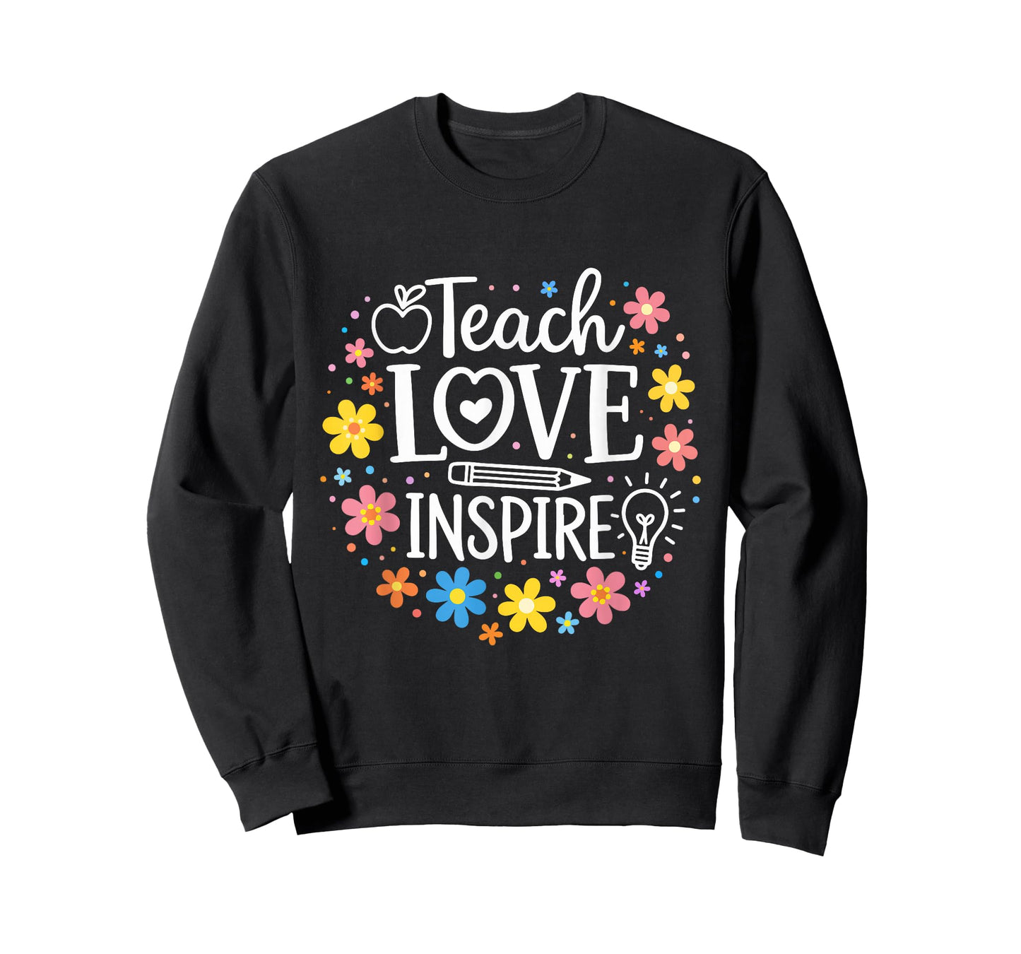 Colorful Teacher Life Teach Love Inspire with Flowers Design T-Shirt