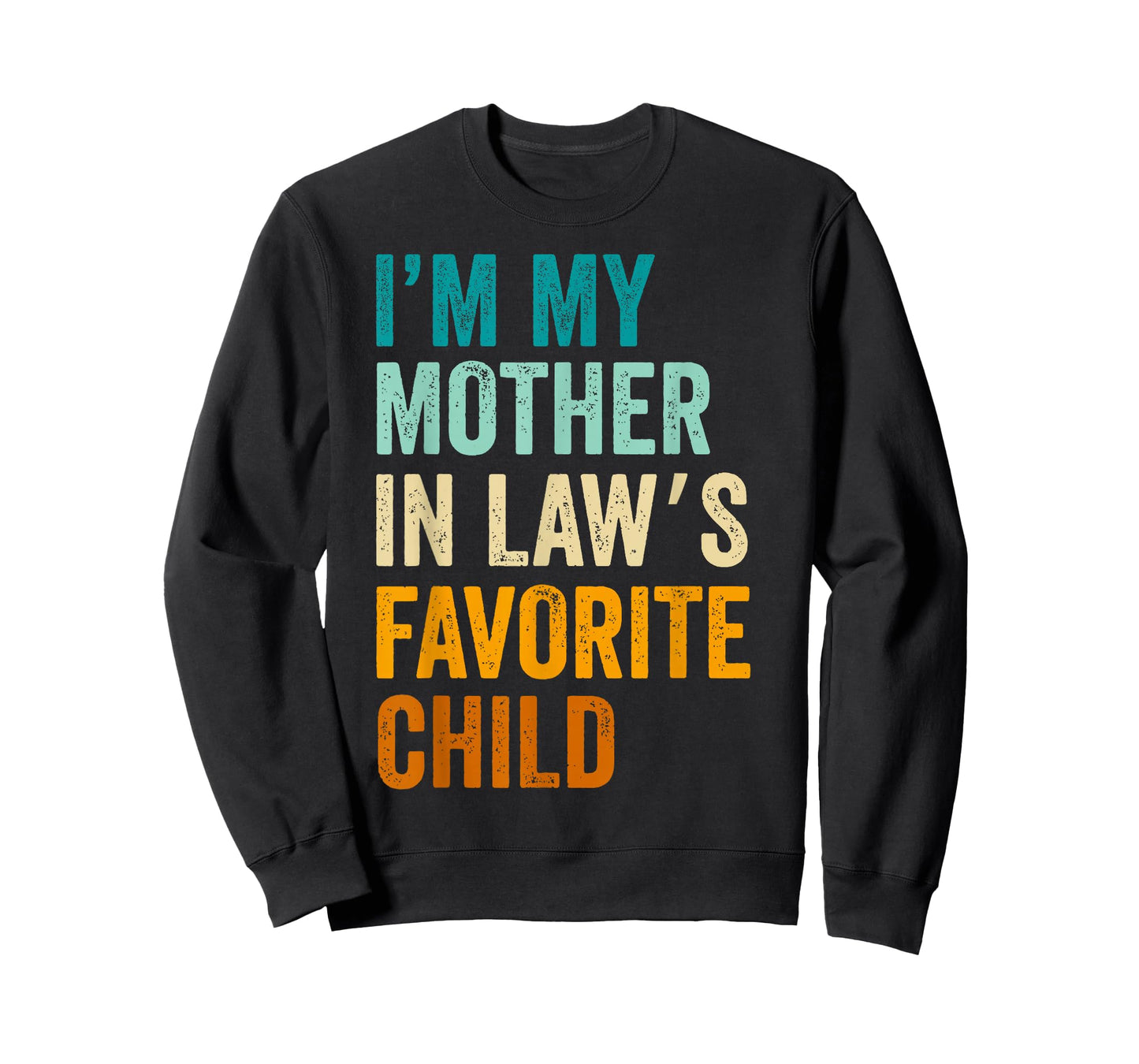 I'm My Mother in Law's Favorite Child Funny Parent Vintage T-Shirt