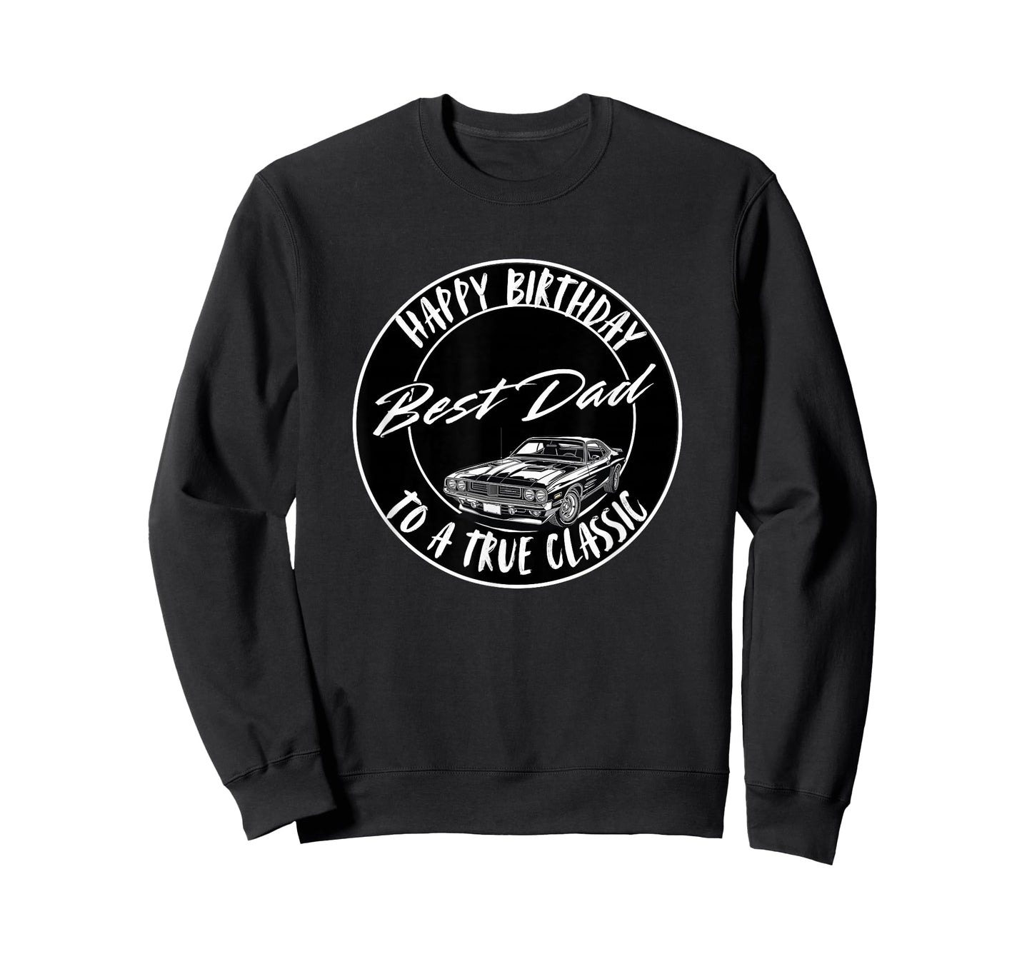 Happy Birthday to A True Classic, Best Dad, Funny Car Design T-Shirt