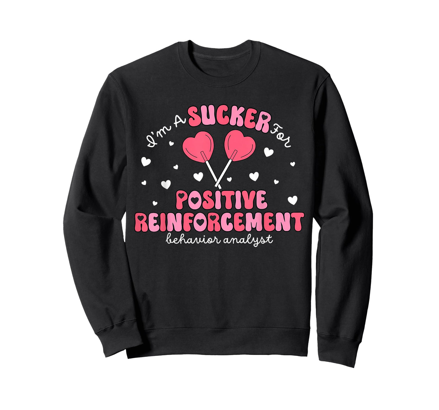I'm A Sucker for Reinforced Behavior Analyst RBT Valentines T-Shirt