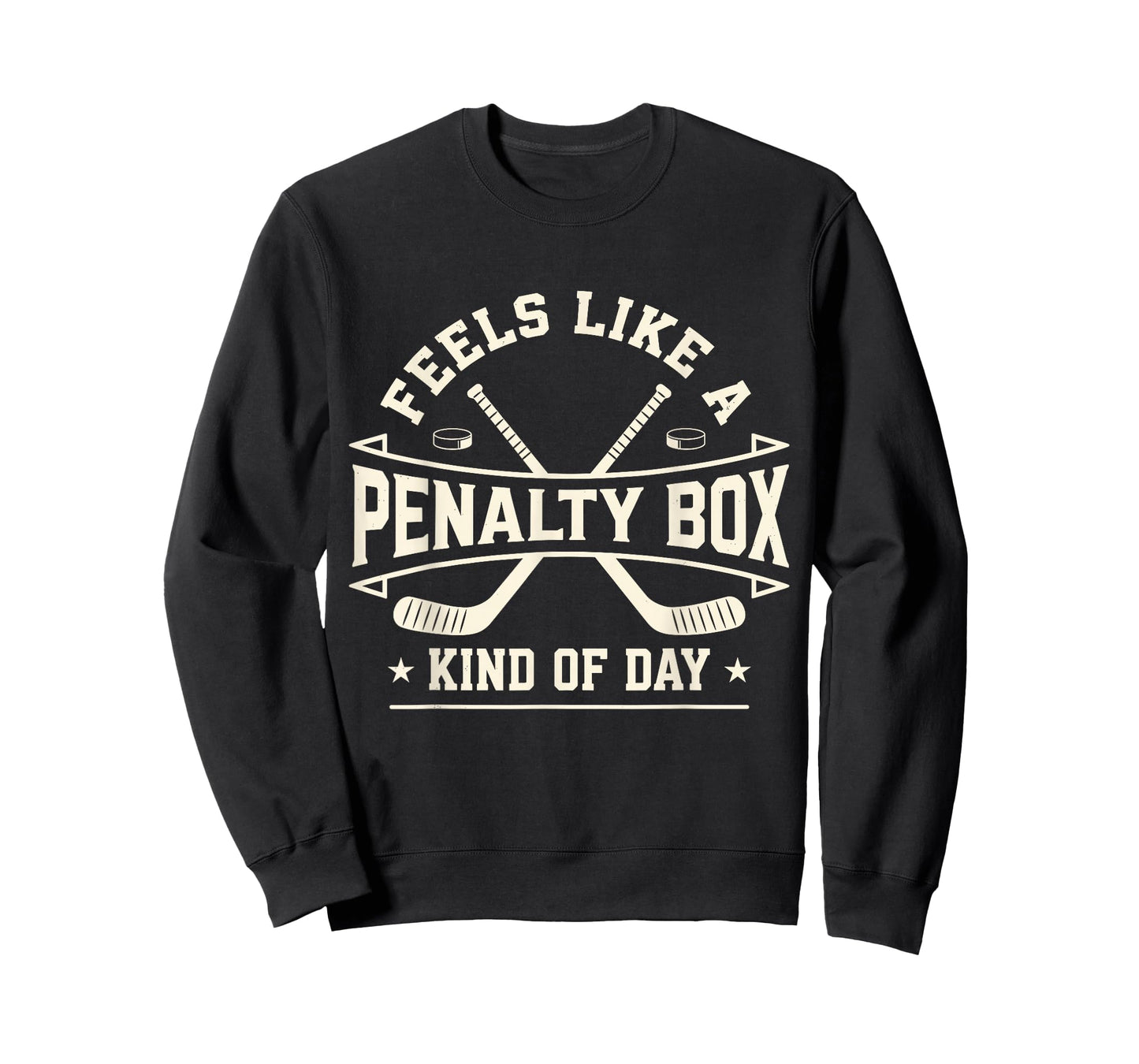 Feels Like A Penalty Box Kind of Day Hockey T-Shirt
