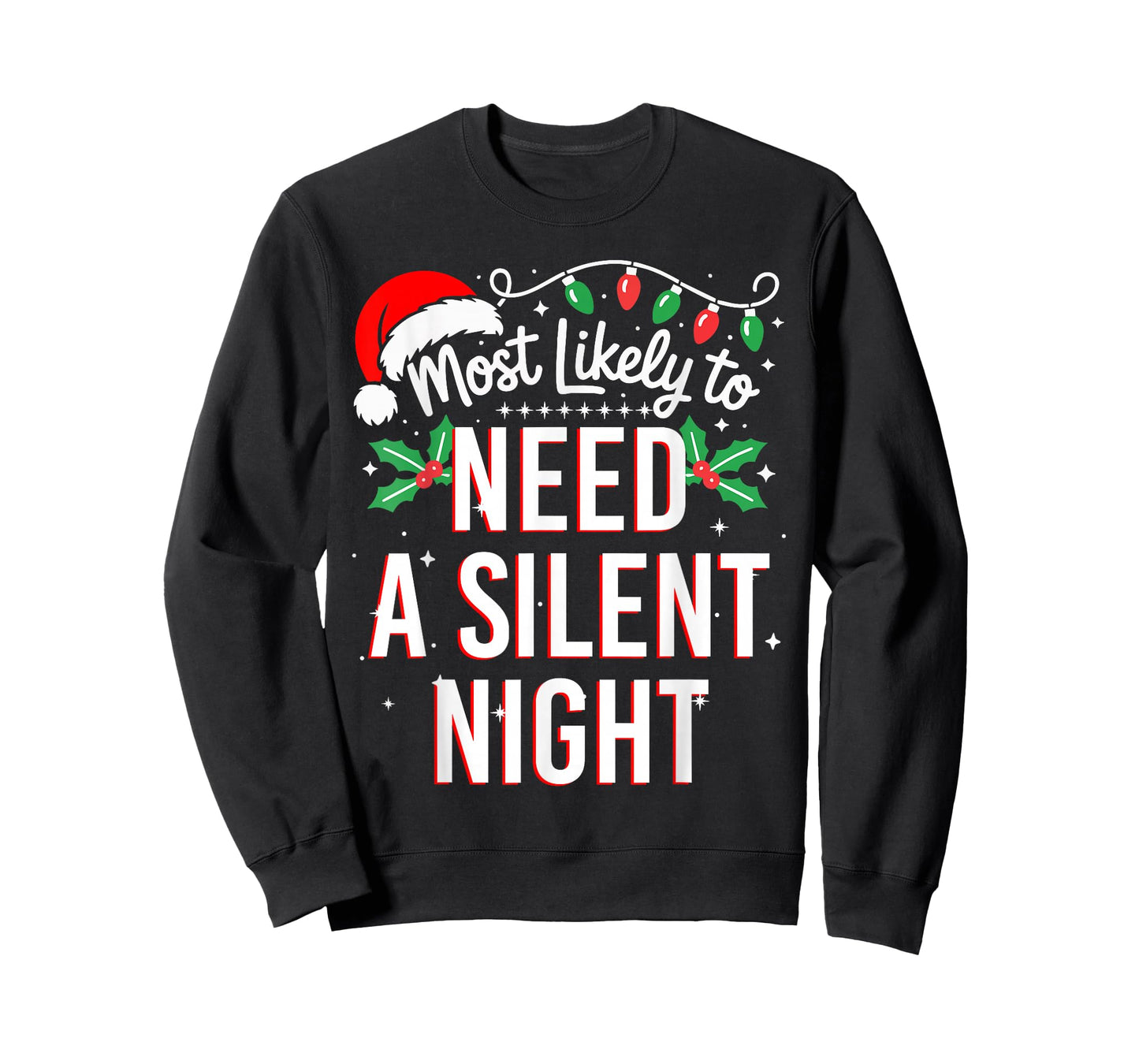 Most Likely to Need A Silent Night Funny Xmas T-Shirt