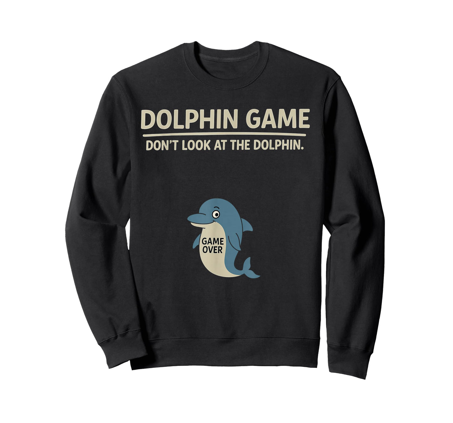 Ocean Animal Humor Dolphin Game Don’t Look at The Dolphin T-Shirt