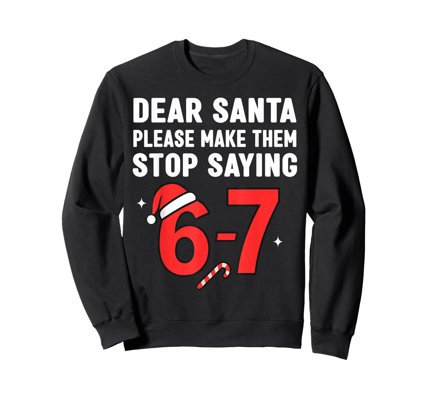 Dear Santa 67 Funny Christmas 6-7 Six Seven Men Women Pajama T-Shirt
