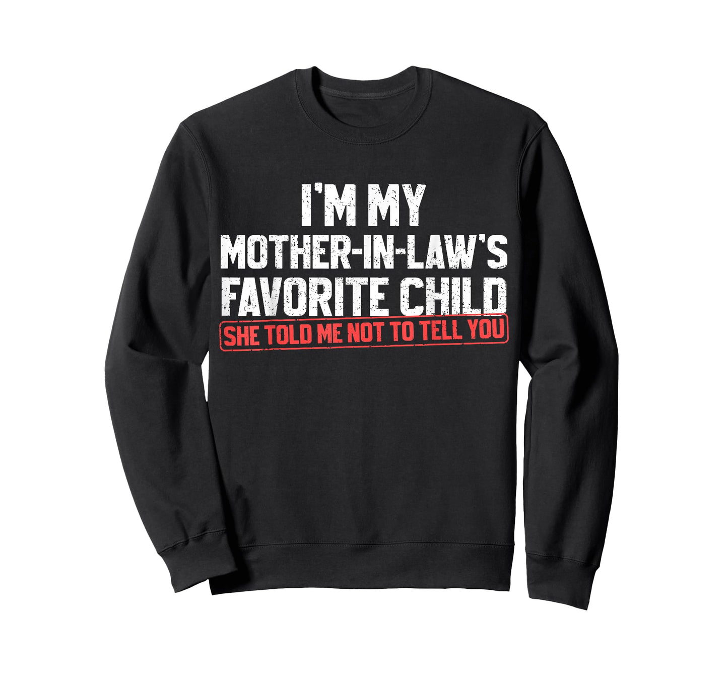 I'm My Mother-in-Law's Favorite Child Funny Son Daughter T-Shirt