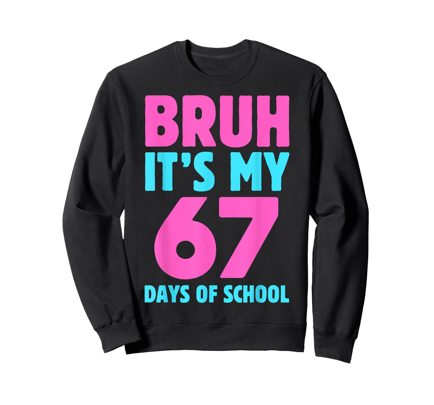 Bruh It's My 67 Days of School Funny Pink Blue Design T-Shirt