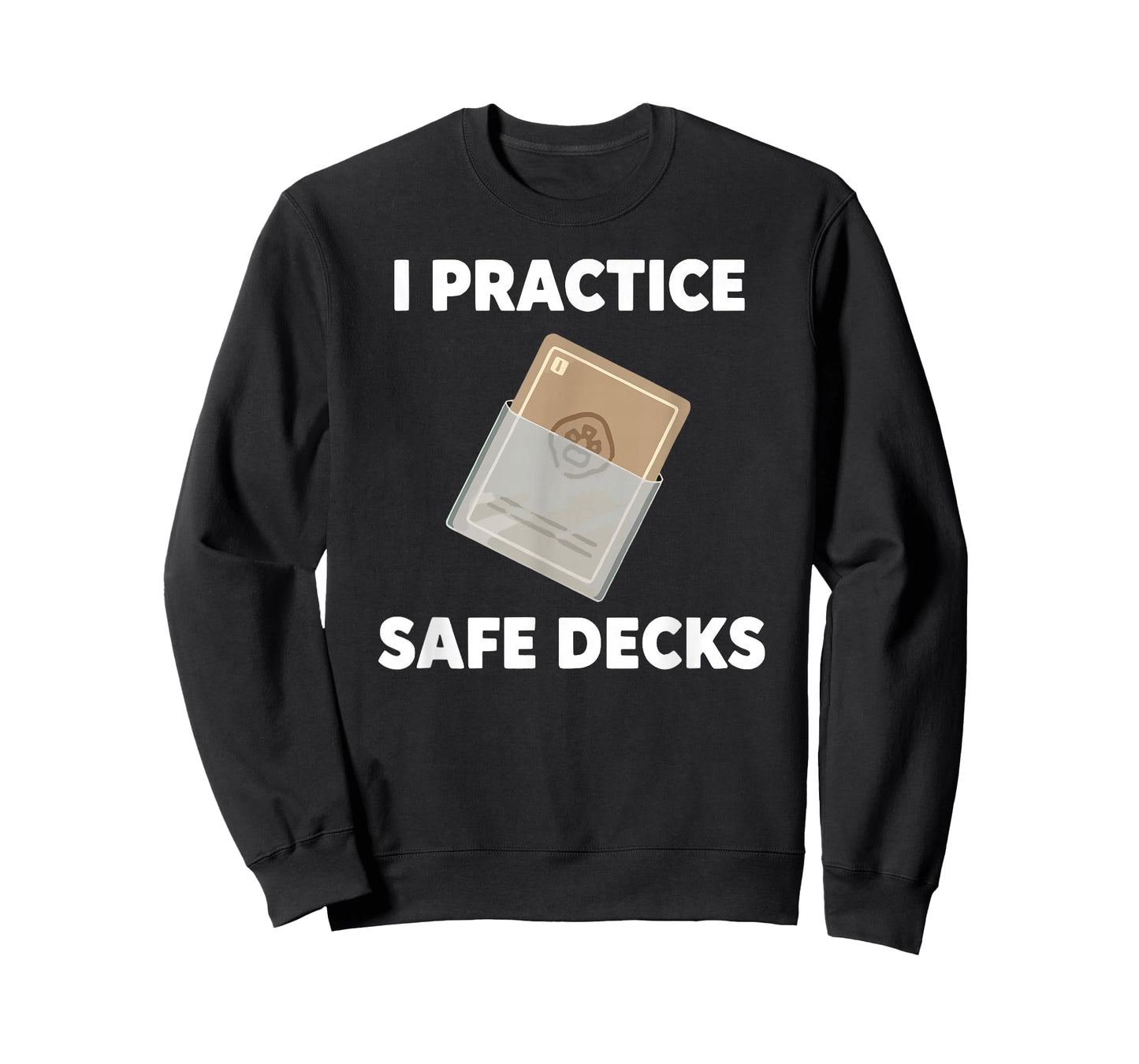 I Practice Safe Deckss Funny Gamer Saying Quote Men Women T-Shirt