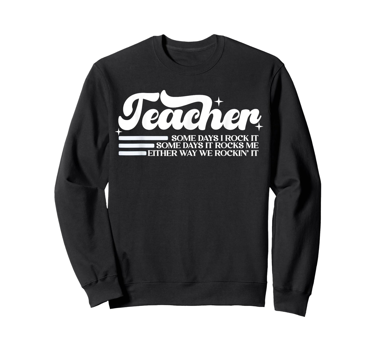Teacher Some Days I Rock It Some Days It Rocks Me T-Shirt