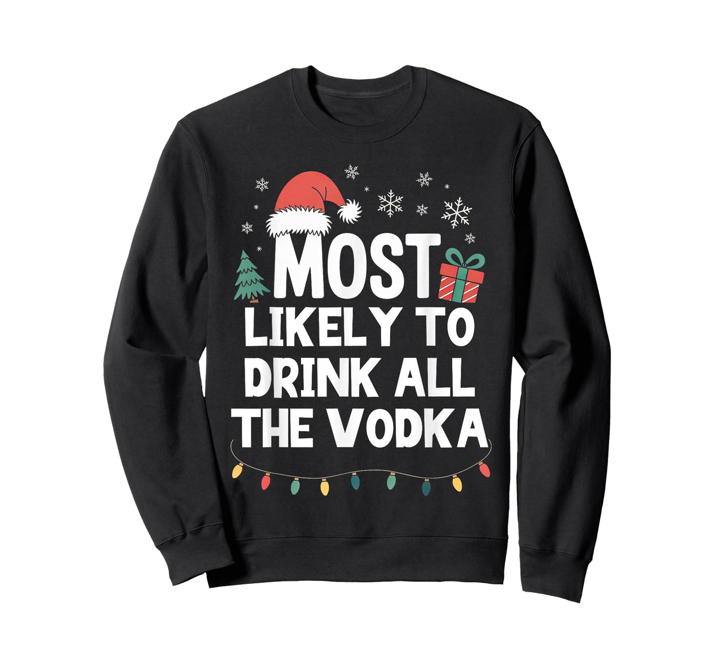 Most Likely to Drink All The Vodka Christmas Funny Xmas T-Shirt