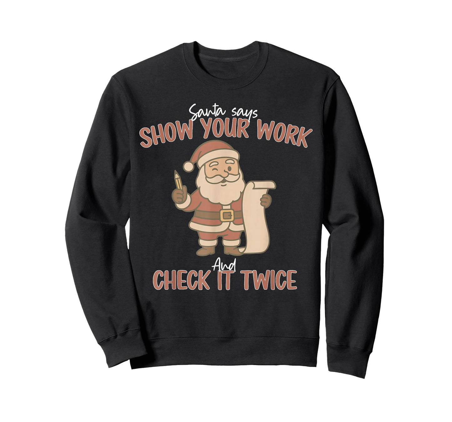 Funny Santa Says Show Your Work and Check It Twice Teachers T-Shirt