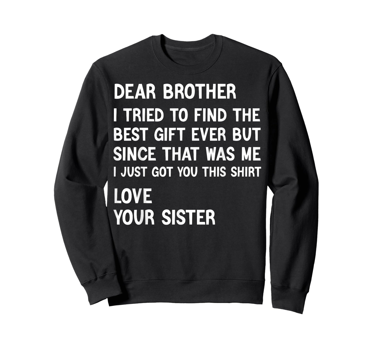 Dear Brother I Tried to Find The Best Present Funny Sister T-Shirt