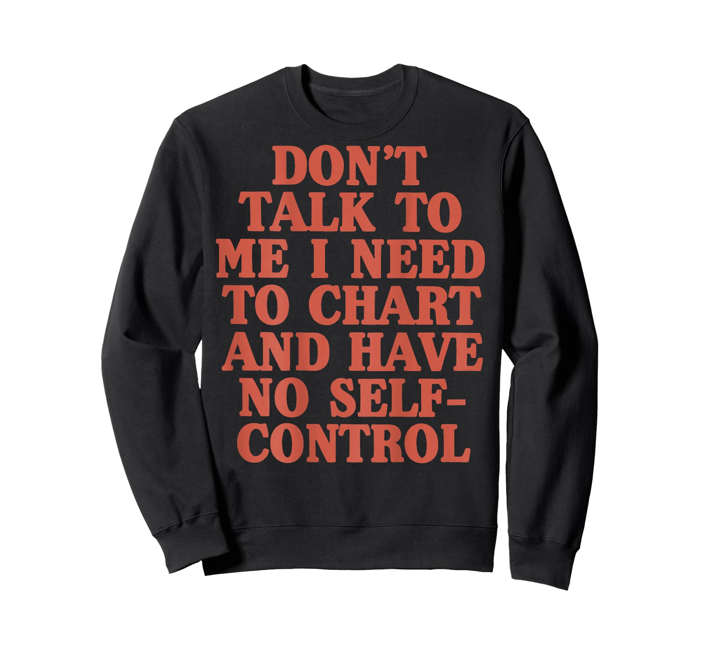Don't Talk to Me I Need to Chart and Have No Self (on Back) T-Shirt