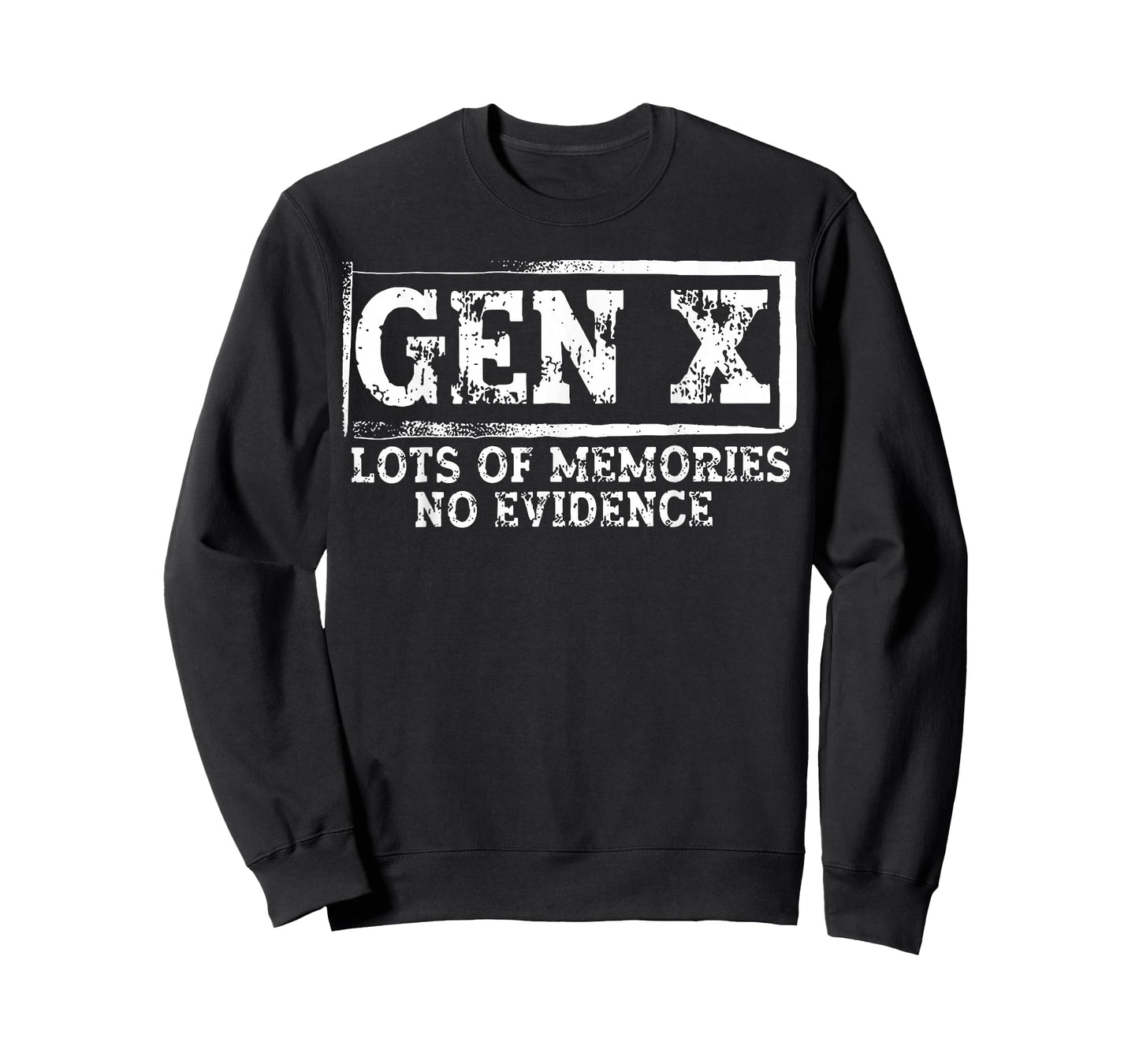 Gen X Lots of Memories No Evidence Funny Humor Adult Friend T-Shirt