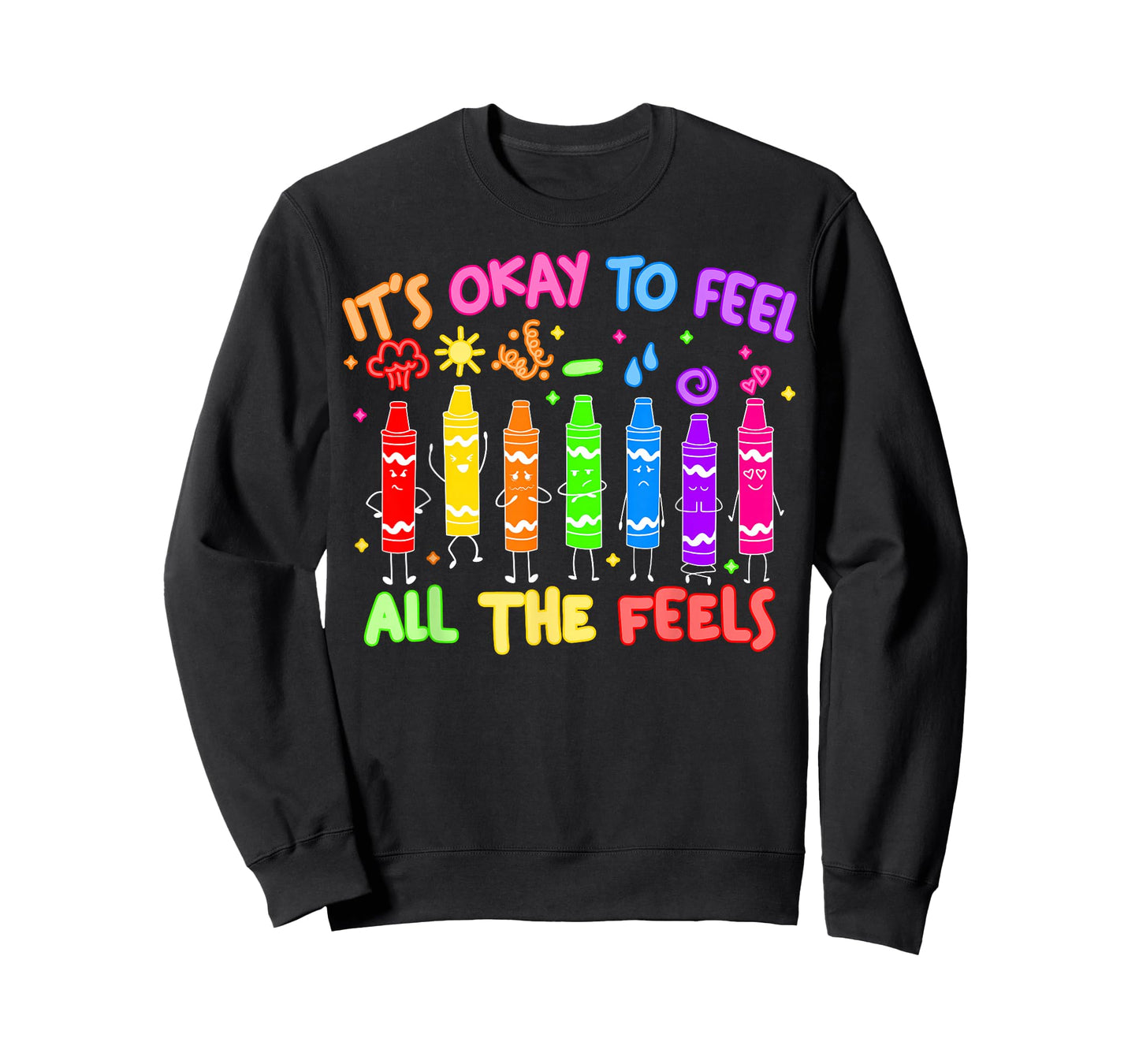 Its Okay to Feel All The Feels Mood Color Crayons Teacher T-Shirt
