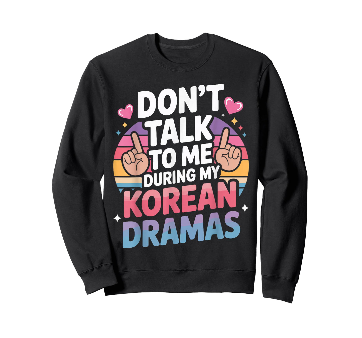 Don't Talk to Me During My Korean Dramas T-Shirt