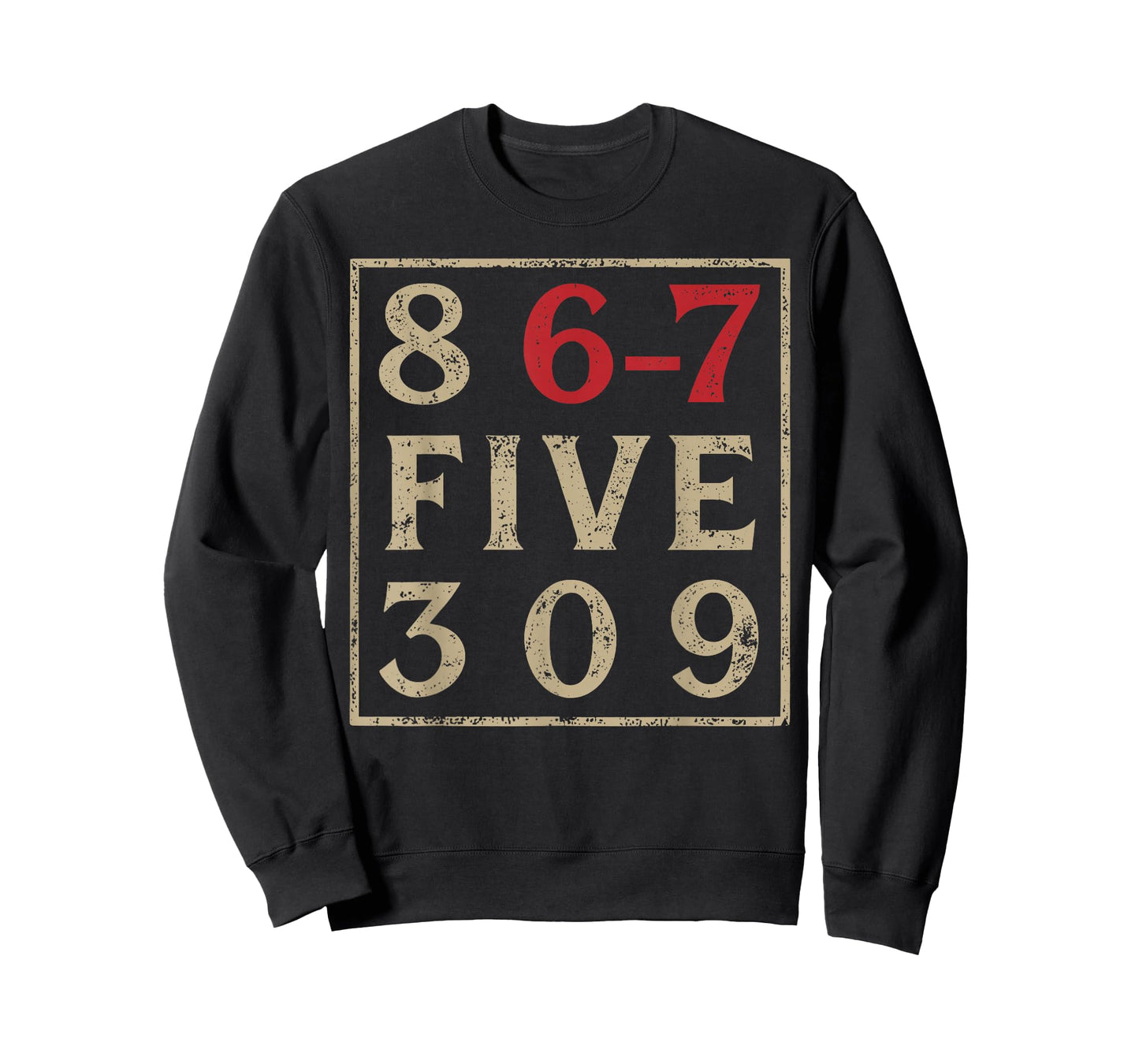 8 67 Five 309 Funny Six Seven T-Shirt