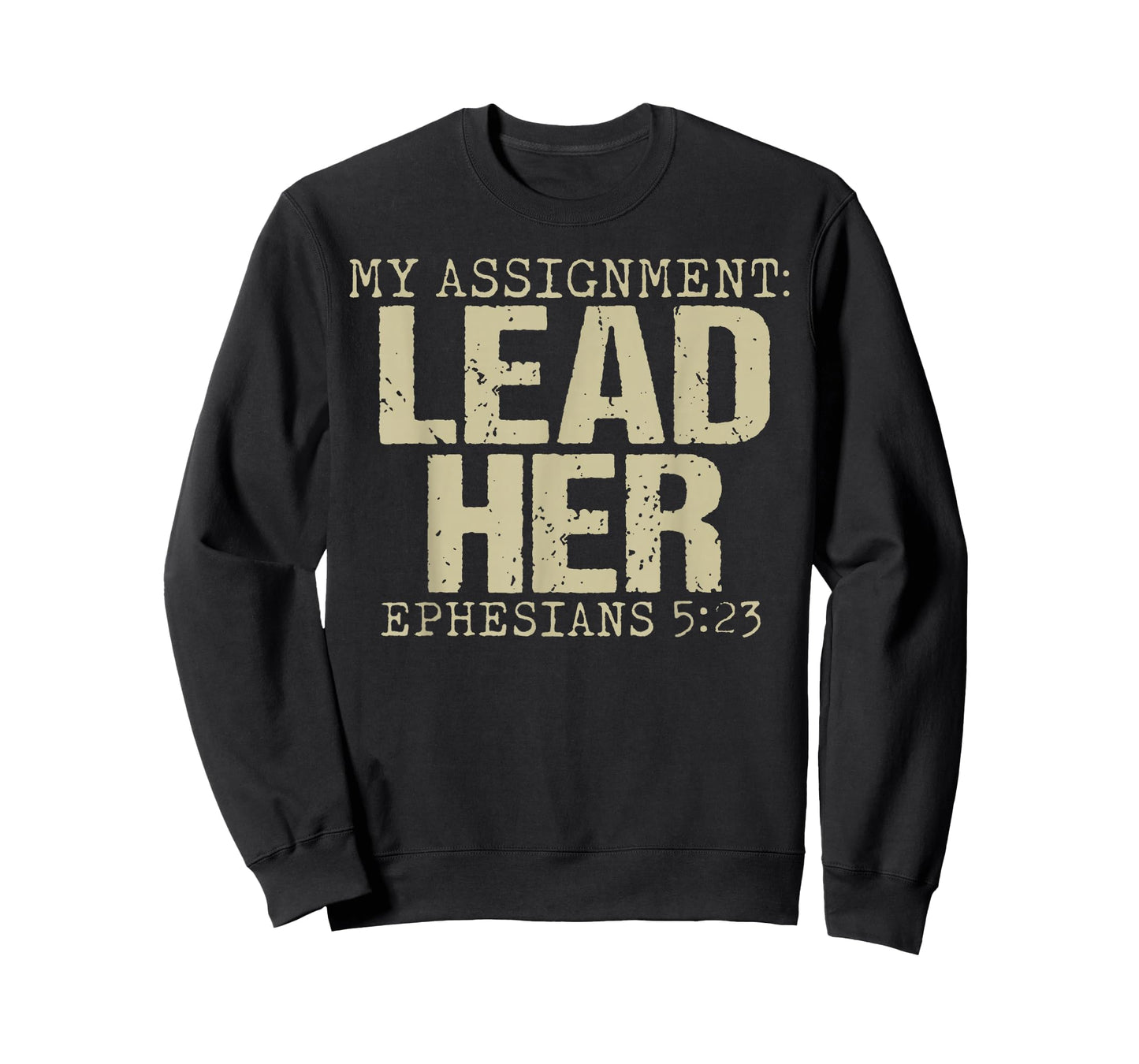 My Assignment Lead Her Ephesians 5:23 Christian Faith T-Shirt