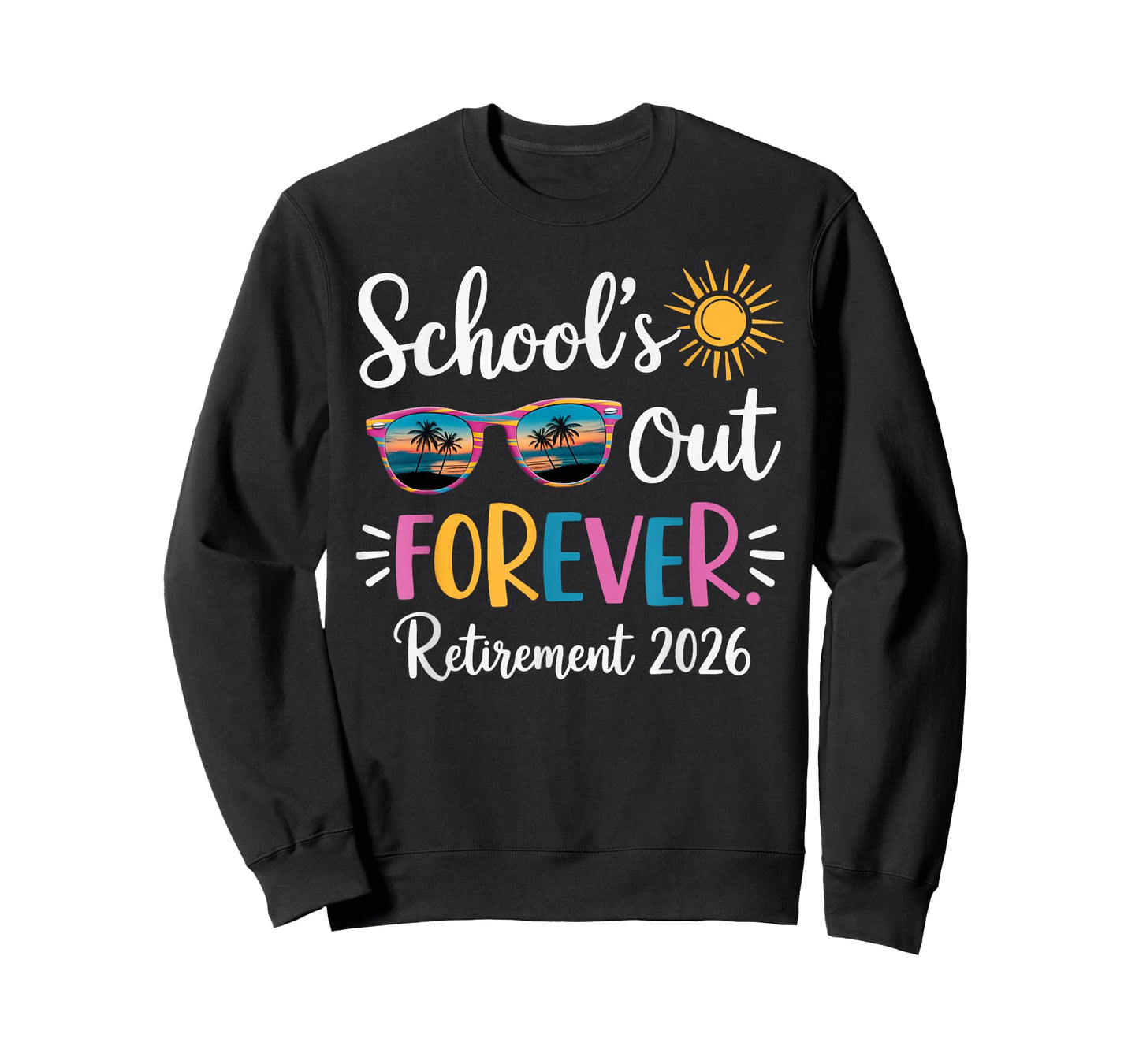 Schools Out Forever Retirement 2026 Retired Teacher T-Shirt
