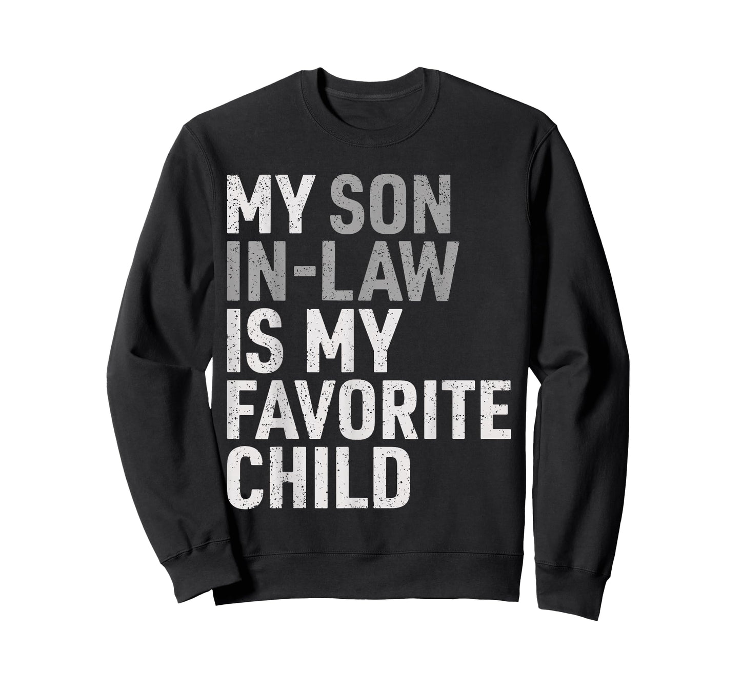 My Son in Law is My Favorite Child Funny Mom Dad Parents T-Shirt