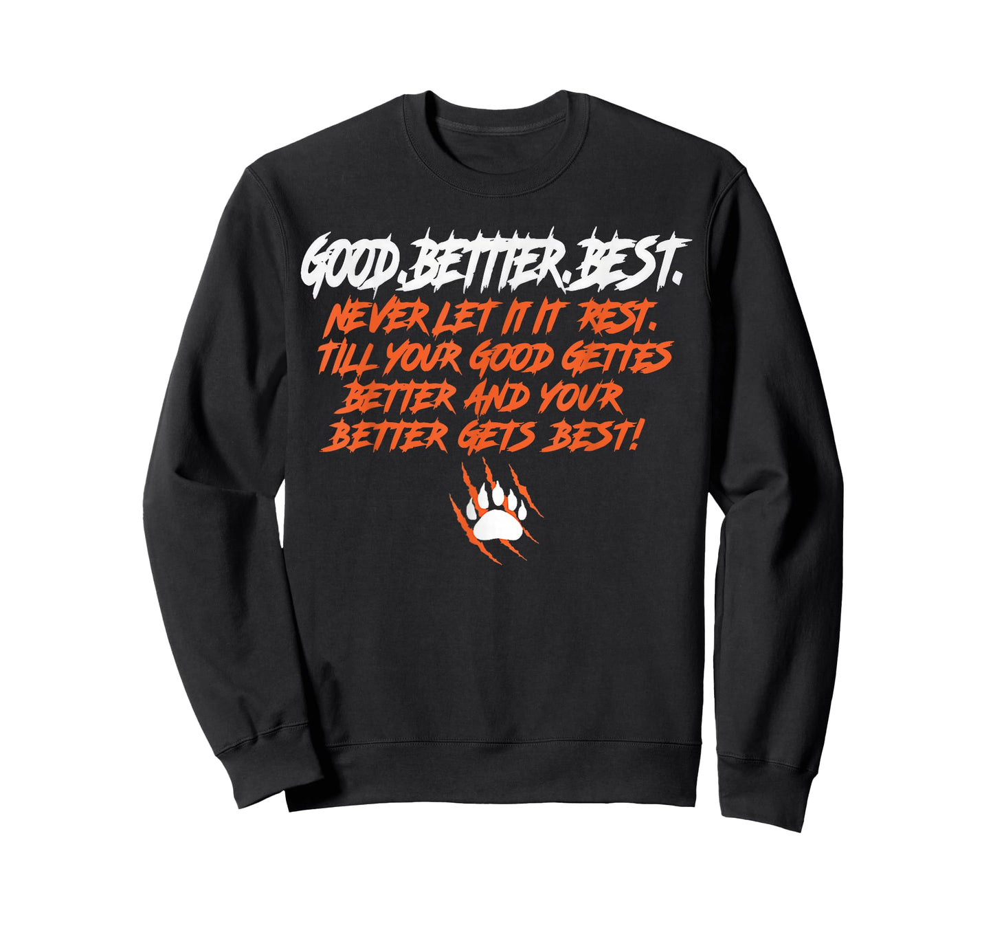 Good Better Best Never let it Rest Motivation Quote T-Shirt