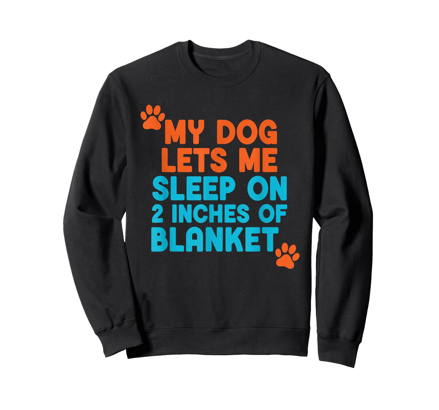 Funny My Dog Lets Me Sleep On 2 Inches of Blanket T-Shirt