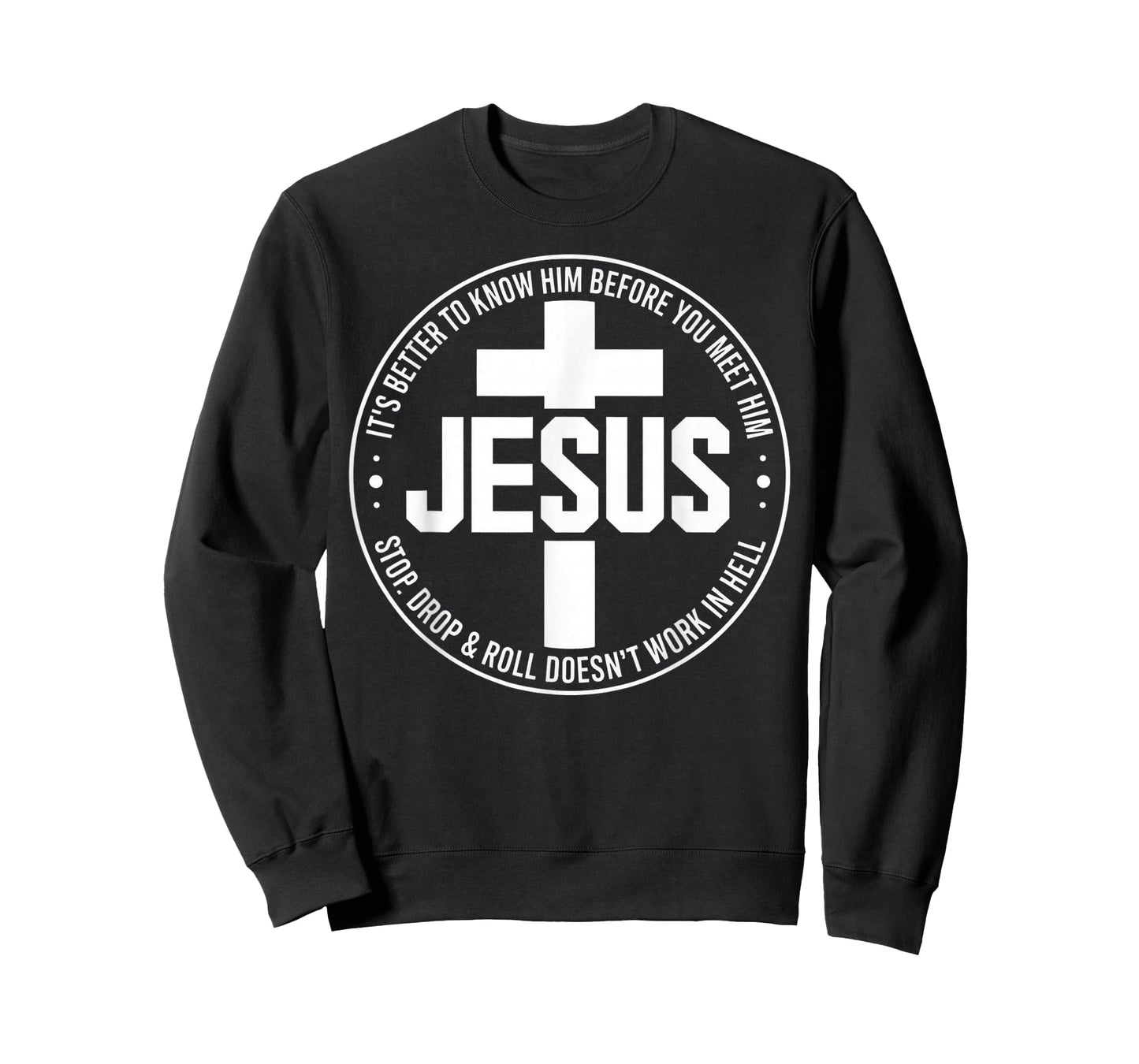 Jesus Its Better to Know Him Before You Meet Him T-Shirt
